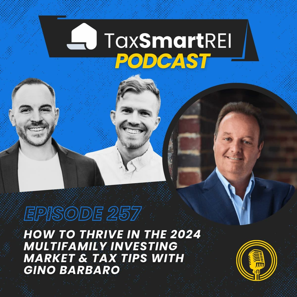 257. How To Thrive in the 2024 Multifamily Investing Market & Tax Tips with Gino Barbaro - Tax Smart Real Estate Investors Podcast cover