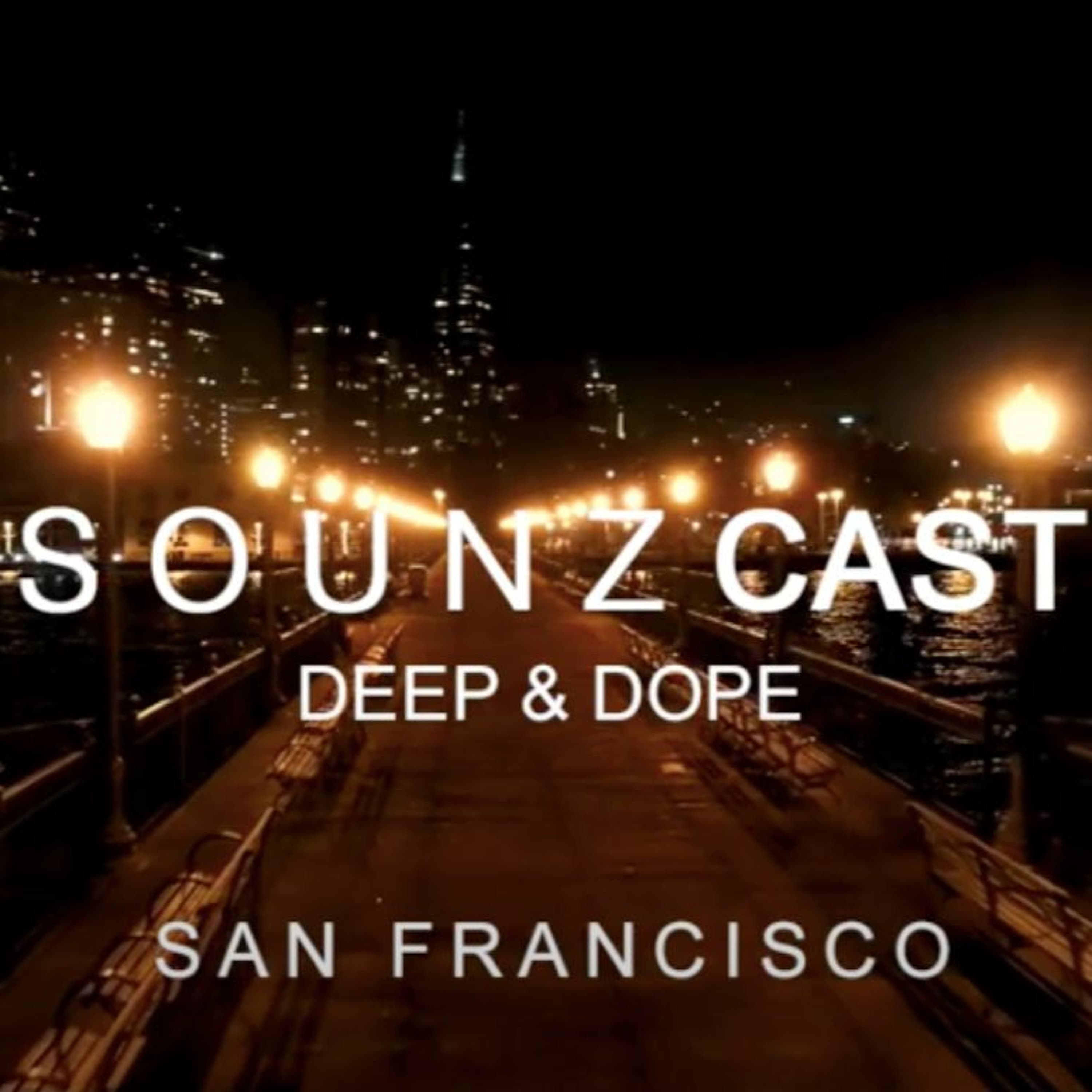 DEEP & DOPE in San Francisco at night - Mixed by SOUNZ - sounz cover