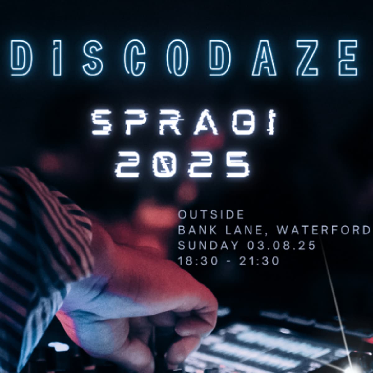 DiscoDaze - Live @ Spraoi, Bank Lane, Waterford, 03.08.25 - DiscoDaze cover