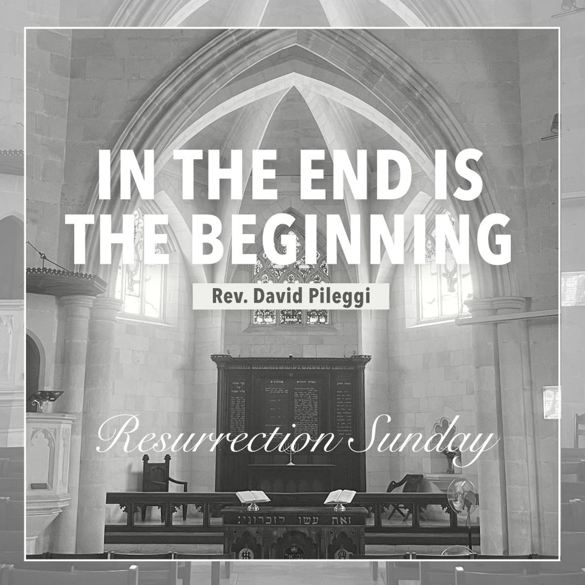 In The End Is The Beginning - Rev. David Pileggi - Christ Church Jerusalem cover