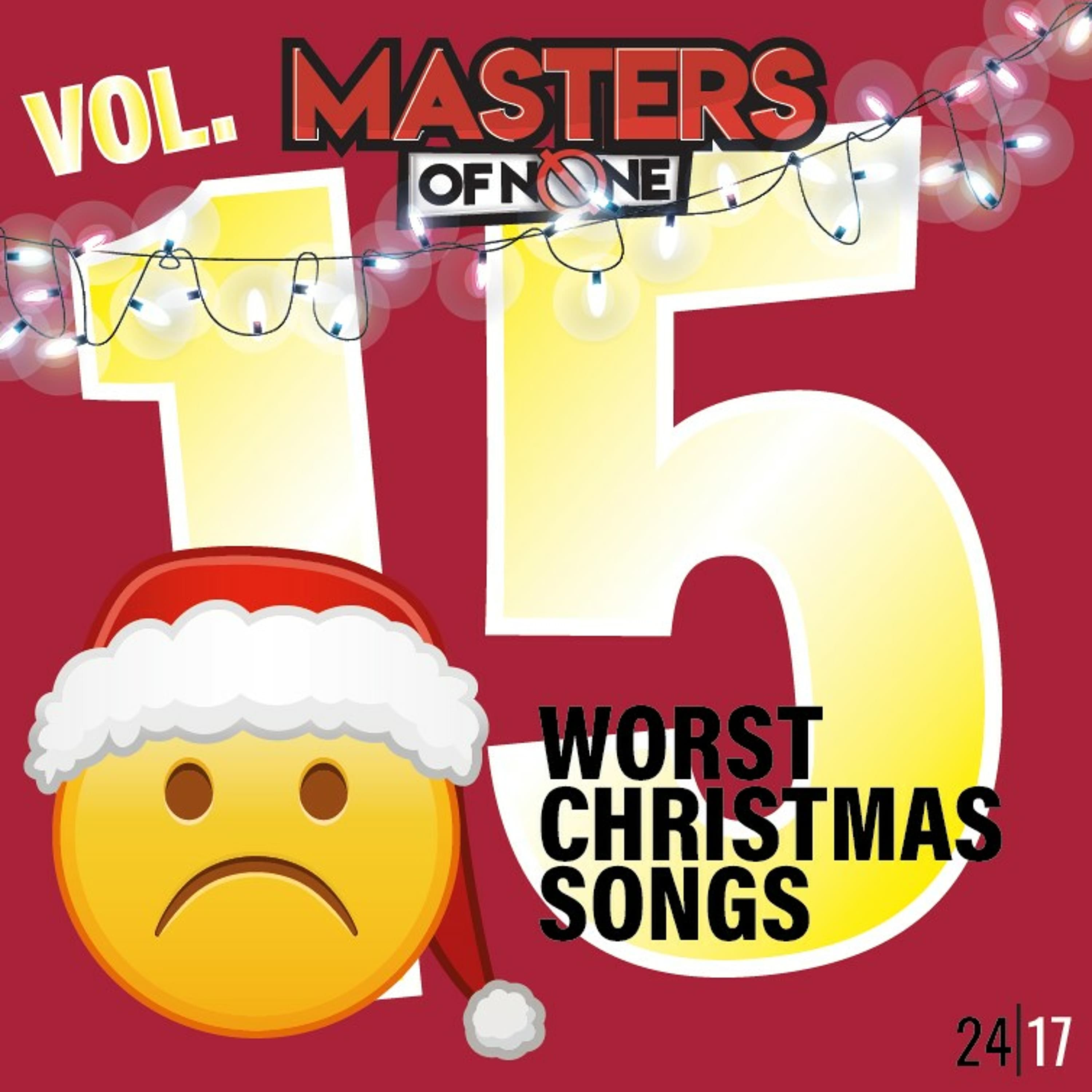 EP 24.17 - Worst? Christmas Songs VOL 15 - Masters of None cover