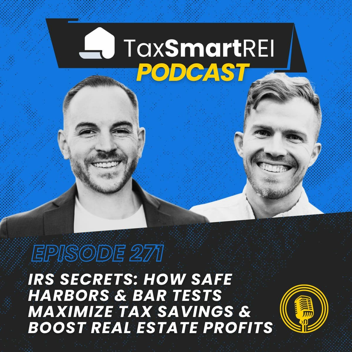 271. IRS Secrets: How Safe Harbors & BAR Tests Maximize Tax Savings & Boost Real Estate Profits - Tax Smart Real Estate Investors Podcast cover