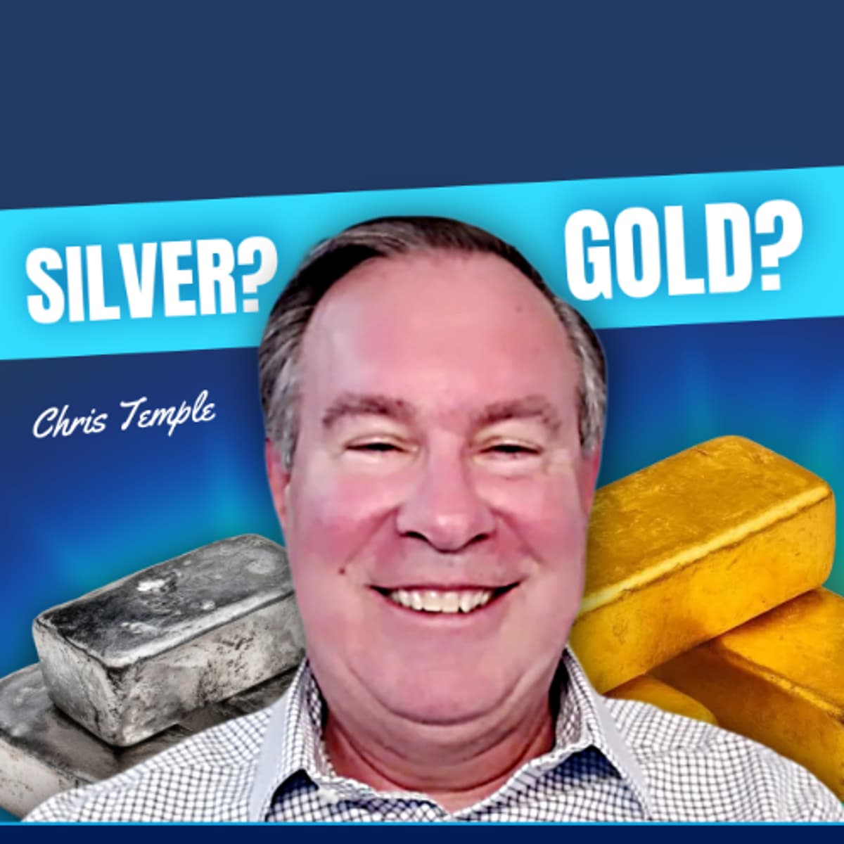 Chris Temple Interview: Gold, Silver, and What Comes Next - Proven and Probable cover