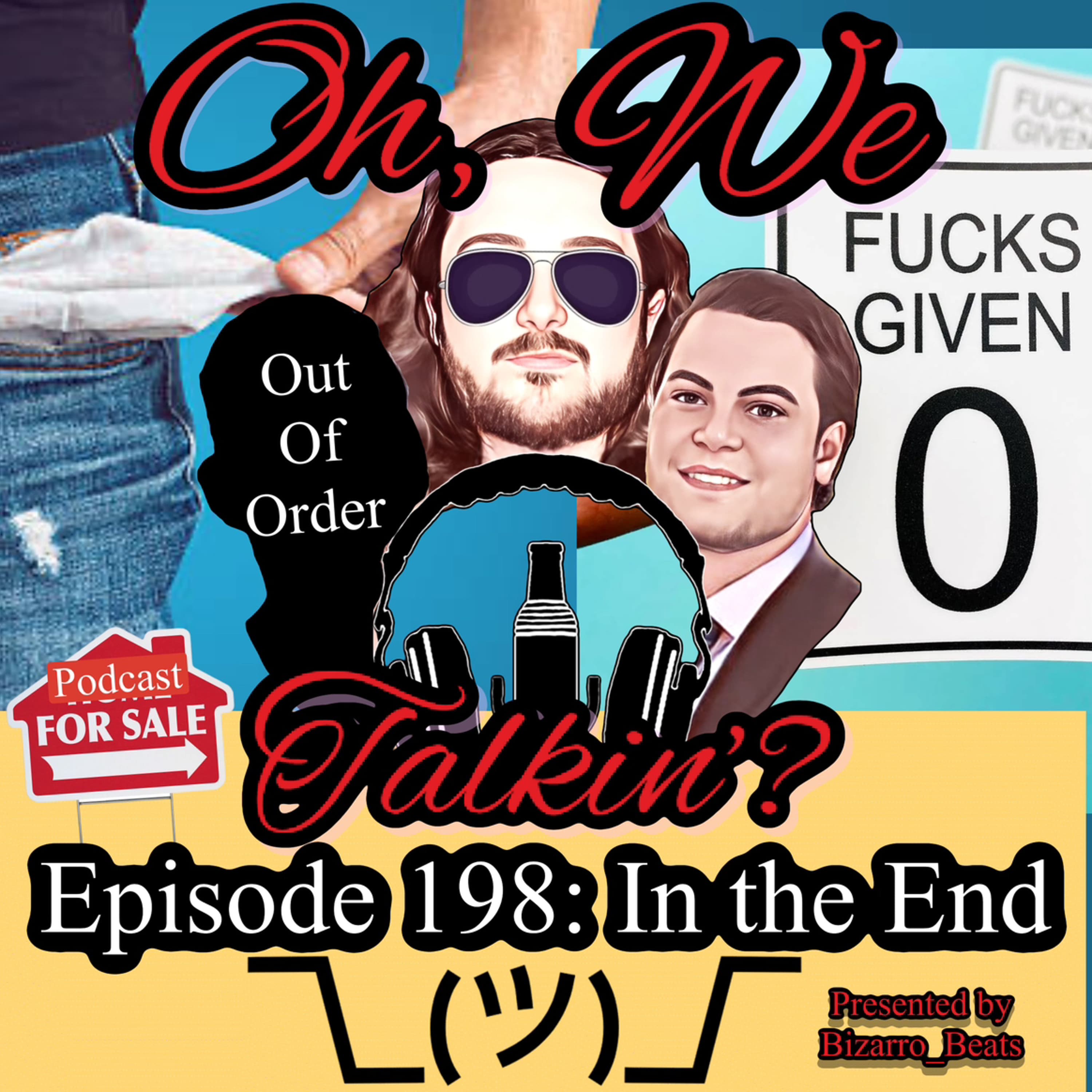 Ep. 198: In The End - Oh, We Talkin'? cover