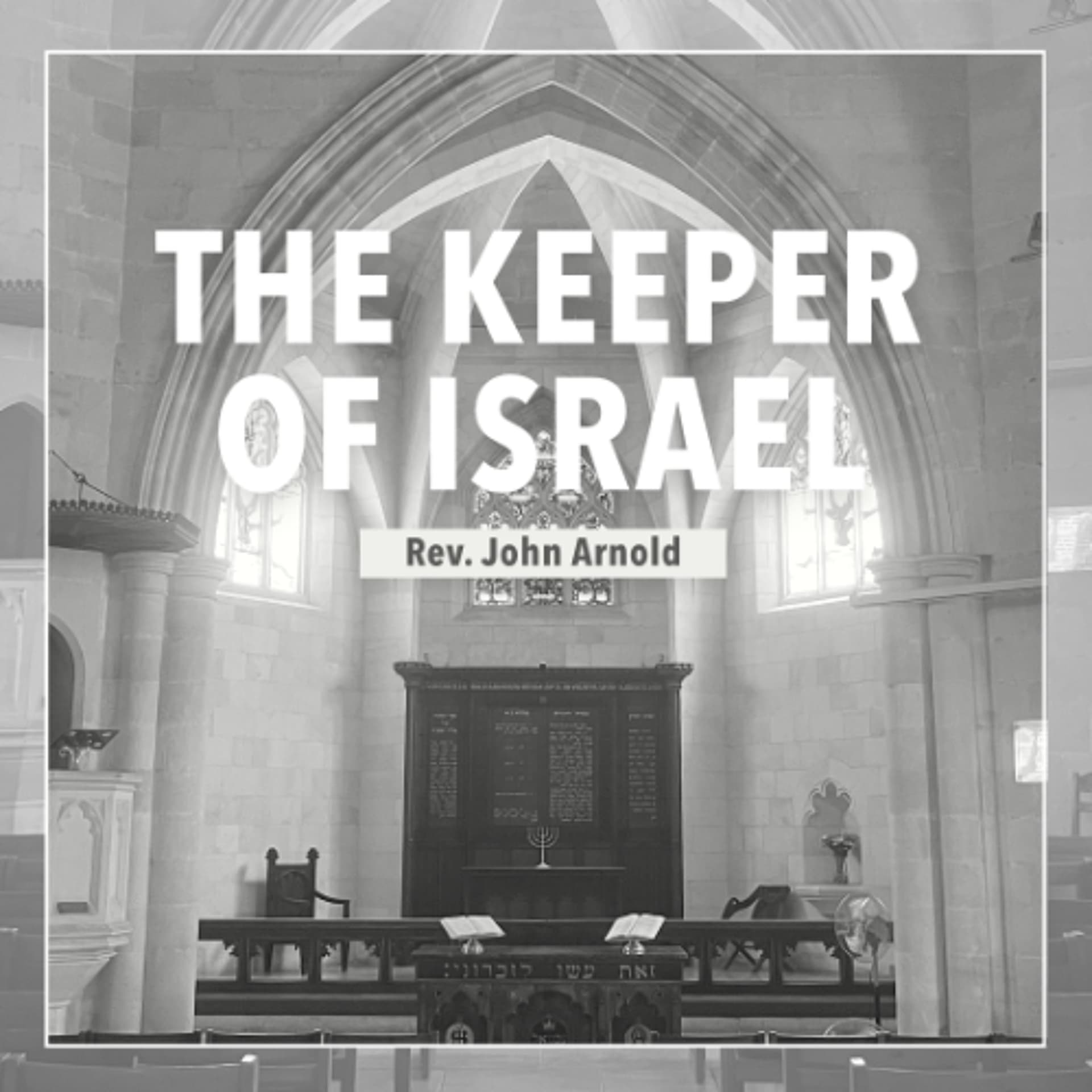 The Keeper of Israel - Rev. John Arnold - Christ Church Jerusalem cover
