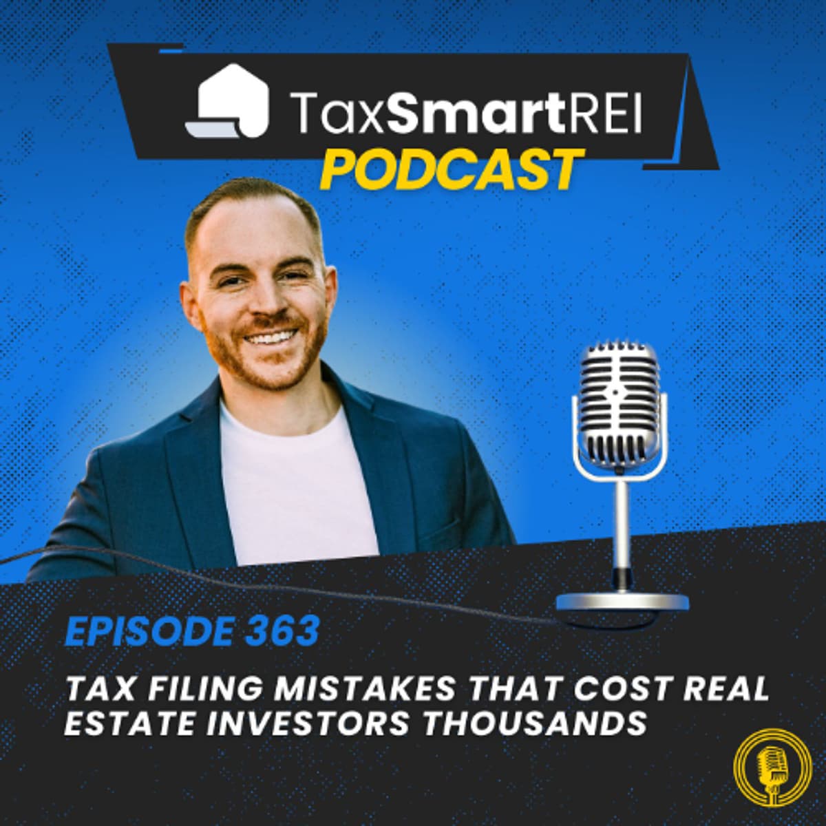 363. Tax Filing Mistakes That Cost Real Estate Investors Thousands - Tax Smart Real Estate Investors Podcast cover