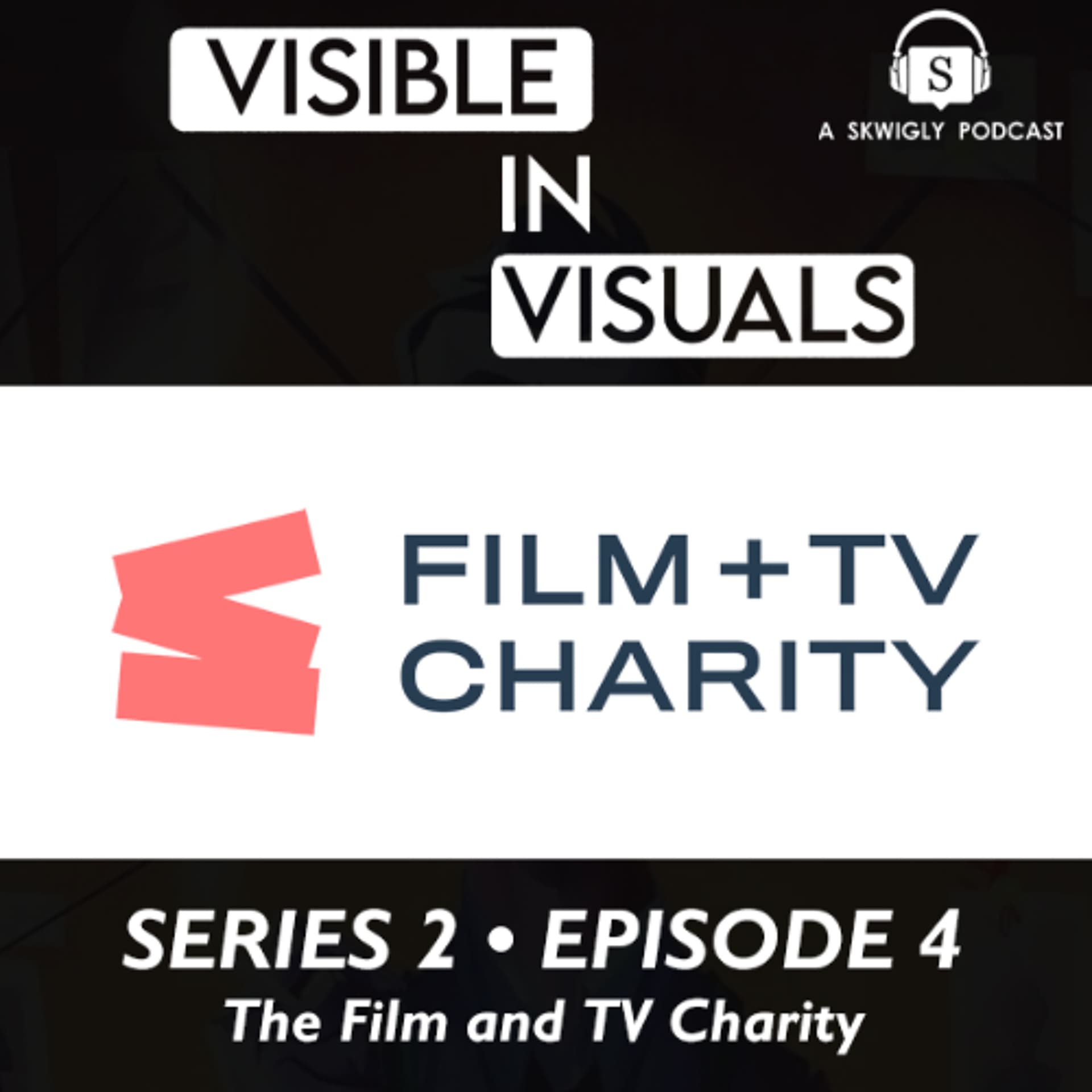 Visible In Visuals Series 2 - 04 - The Film and TV Charity — Animation Podcasts | Skwigly cover