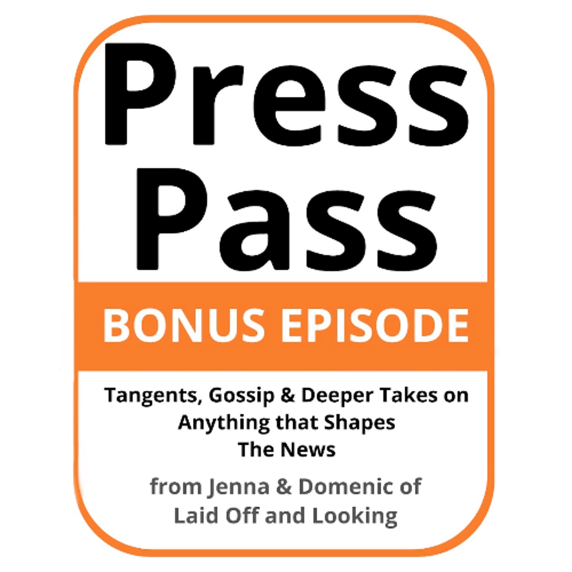 Press Pass: The Paper and Why Journalism Is Our Kryptonite - Laid Off and Looking cover