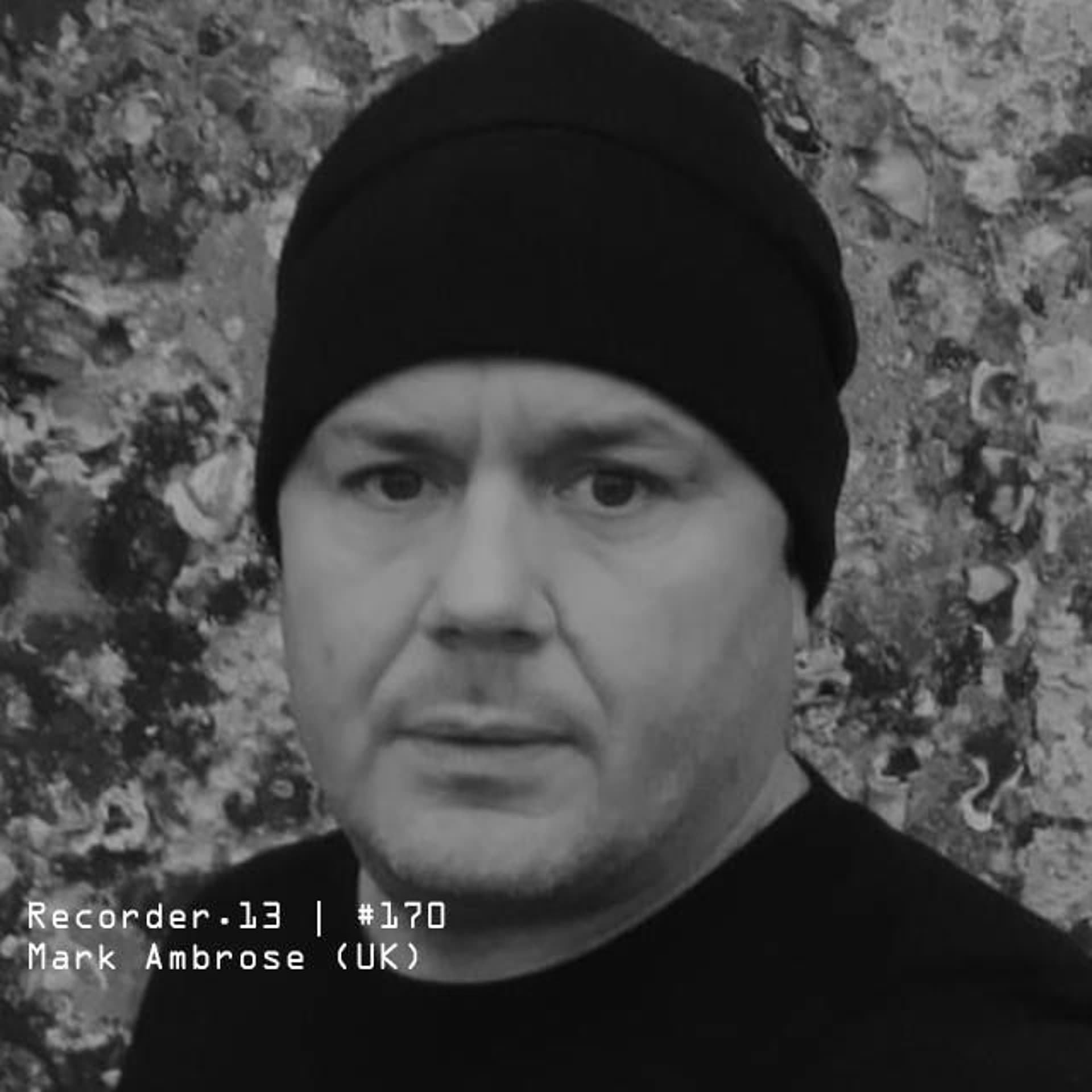 #170 | Mark Ambrose (UK) — Recorder.13 cover