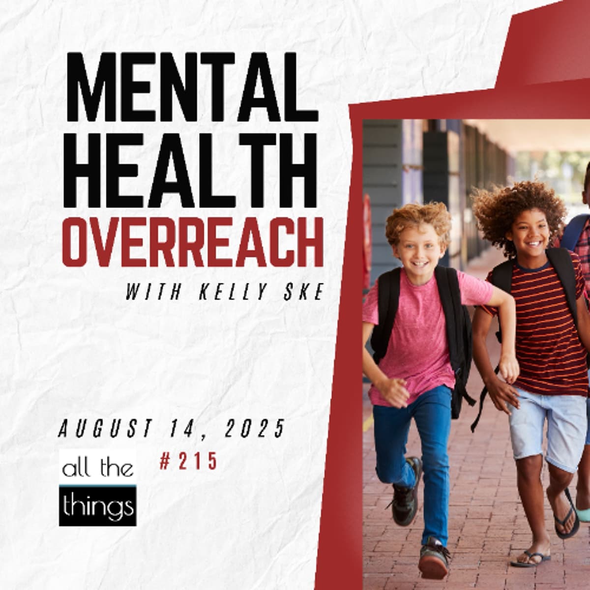 Back-to-School Alert: How SEL and Mental Health Screenings Impact Your Kids | 8/16/25 | ATT #215 - All The Things cover