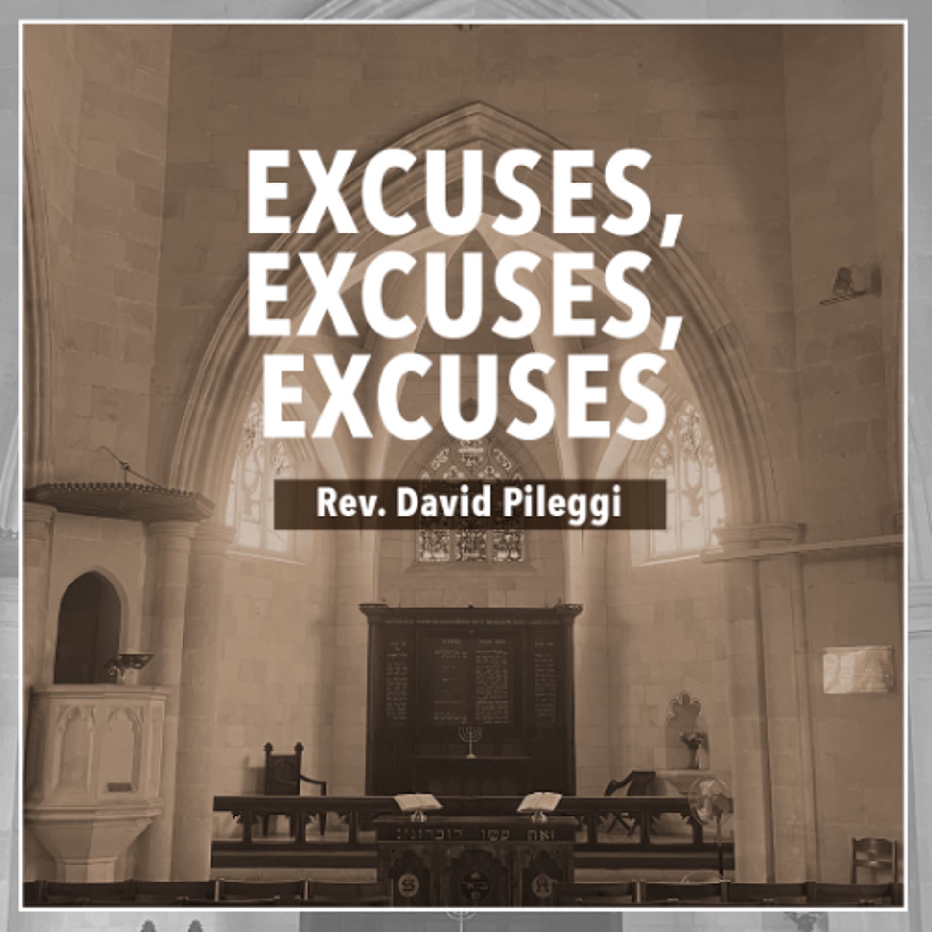 Excuses, Excuses, Excuses - Rev. David Pileggi - Christ Church Jerusalem cover