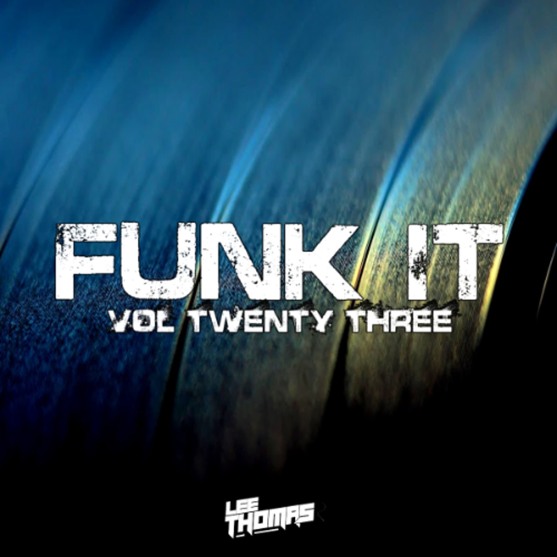 FUNK IT VOL TWENTY THREE WAV - Lee Thomas - Podcasts - Radio cover