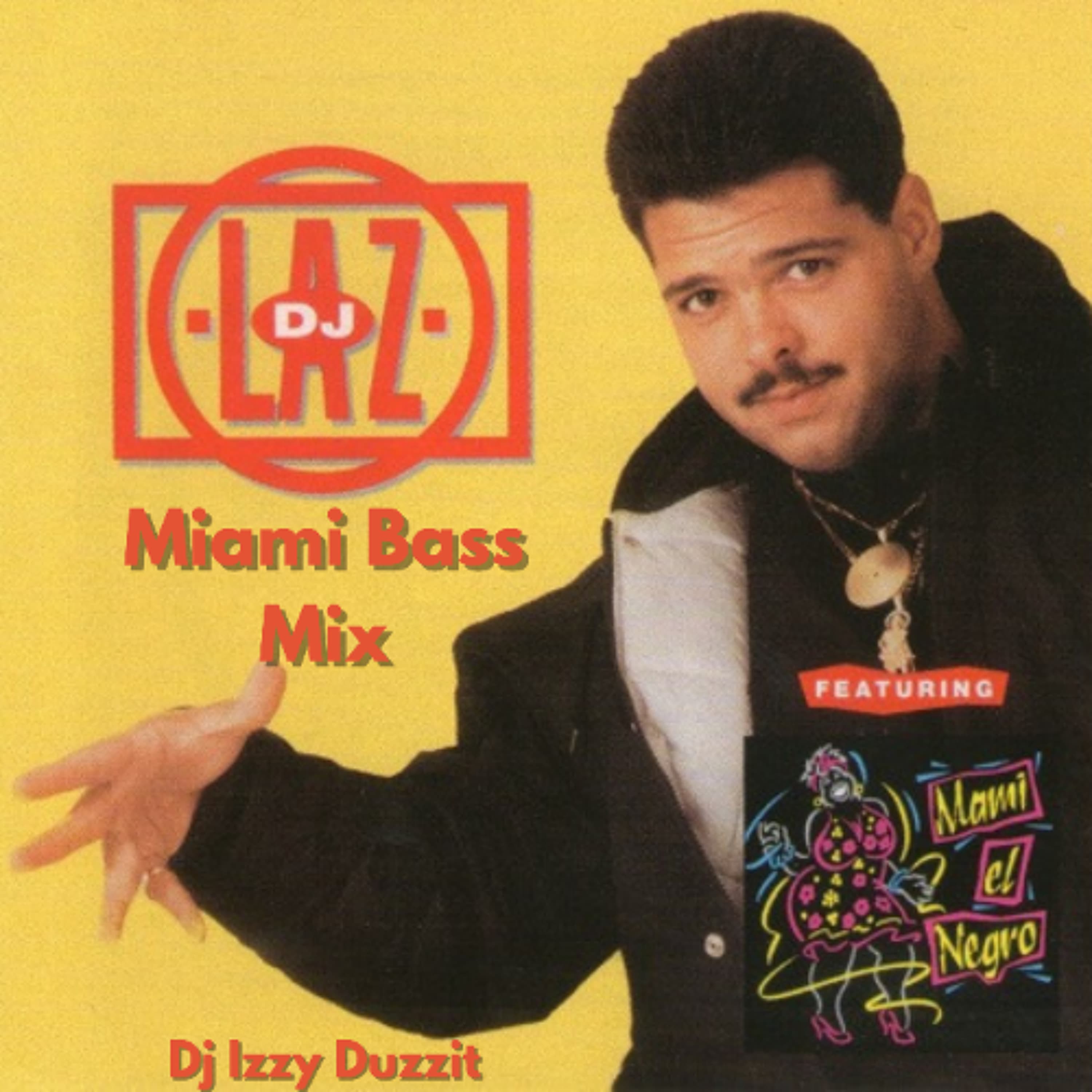 Dj Izzy Duzzit - Dj Laz Miami Bass Mix - Dj Izzy Duzzit cover