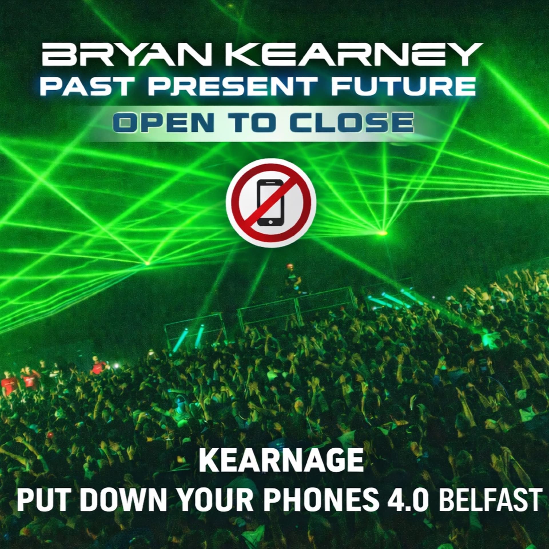 Bryan Kearney Past Present Future Open To Close @ Kearnage Put Down Your Phones 4.0 Belfast - Bryan Kearney cover