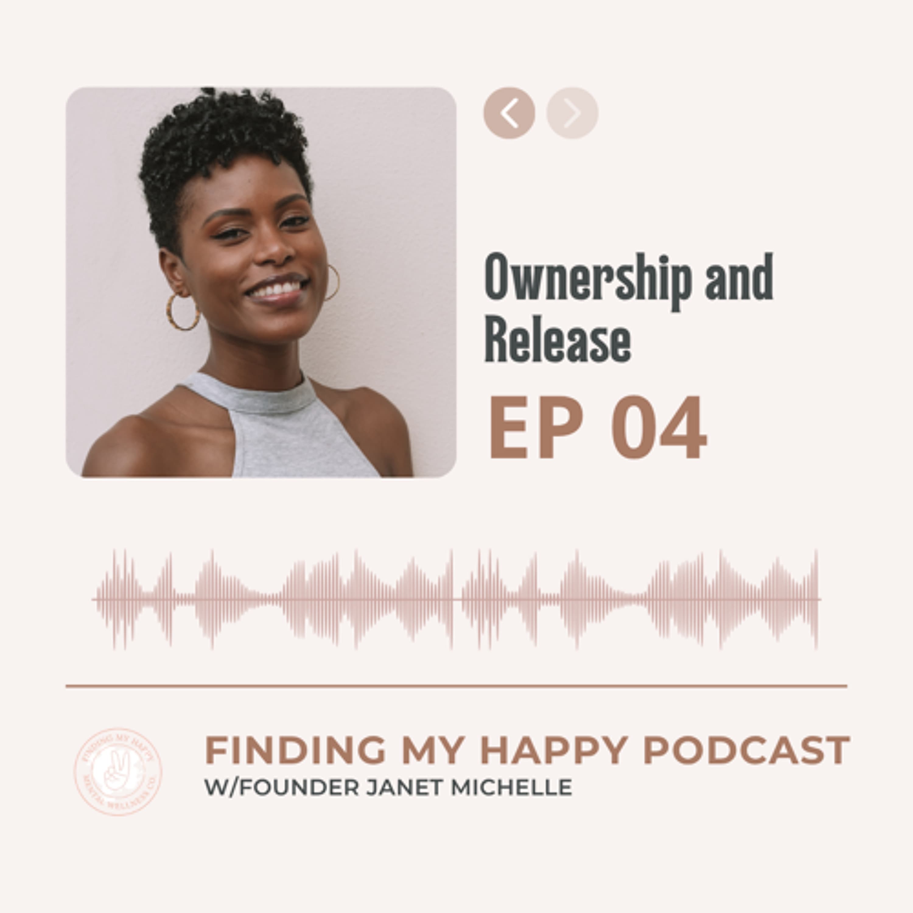 EP 4 - Ownership and Release - Janet Michelle Podcast cover