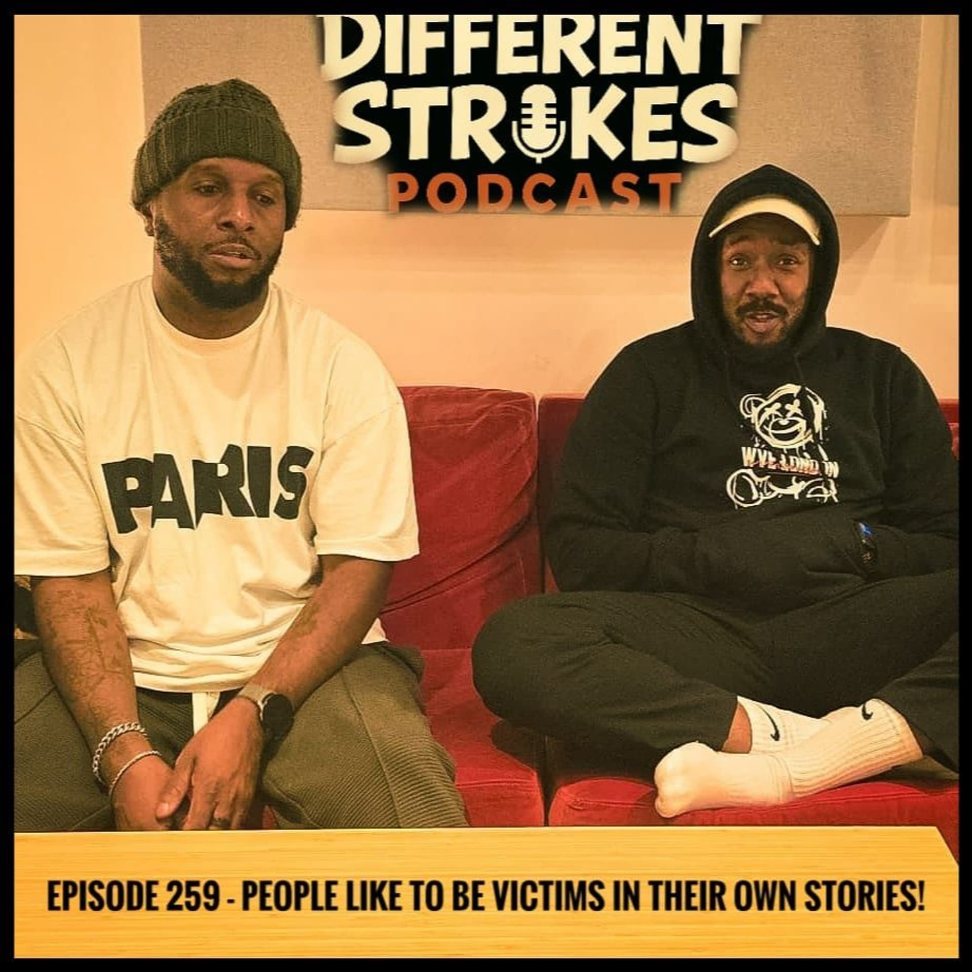 EP: 259 - People Like To Be Victims In Their Own Stories! 📖 - Different Strokes Podcast !!! cover