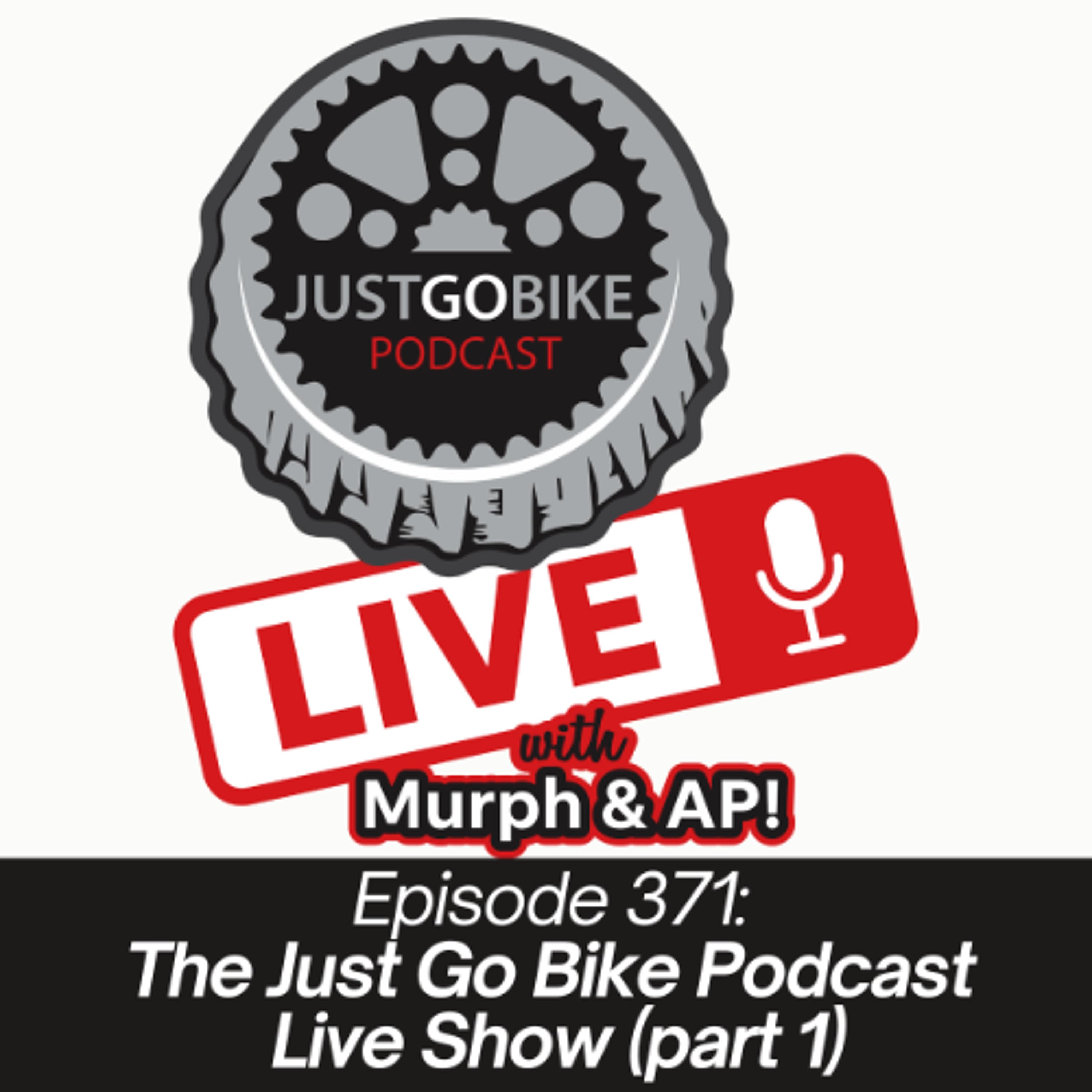 Episode 371: The Just Go Bike Podcast Live Show, Part 1 - JustGoBike cover