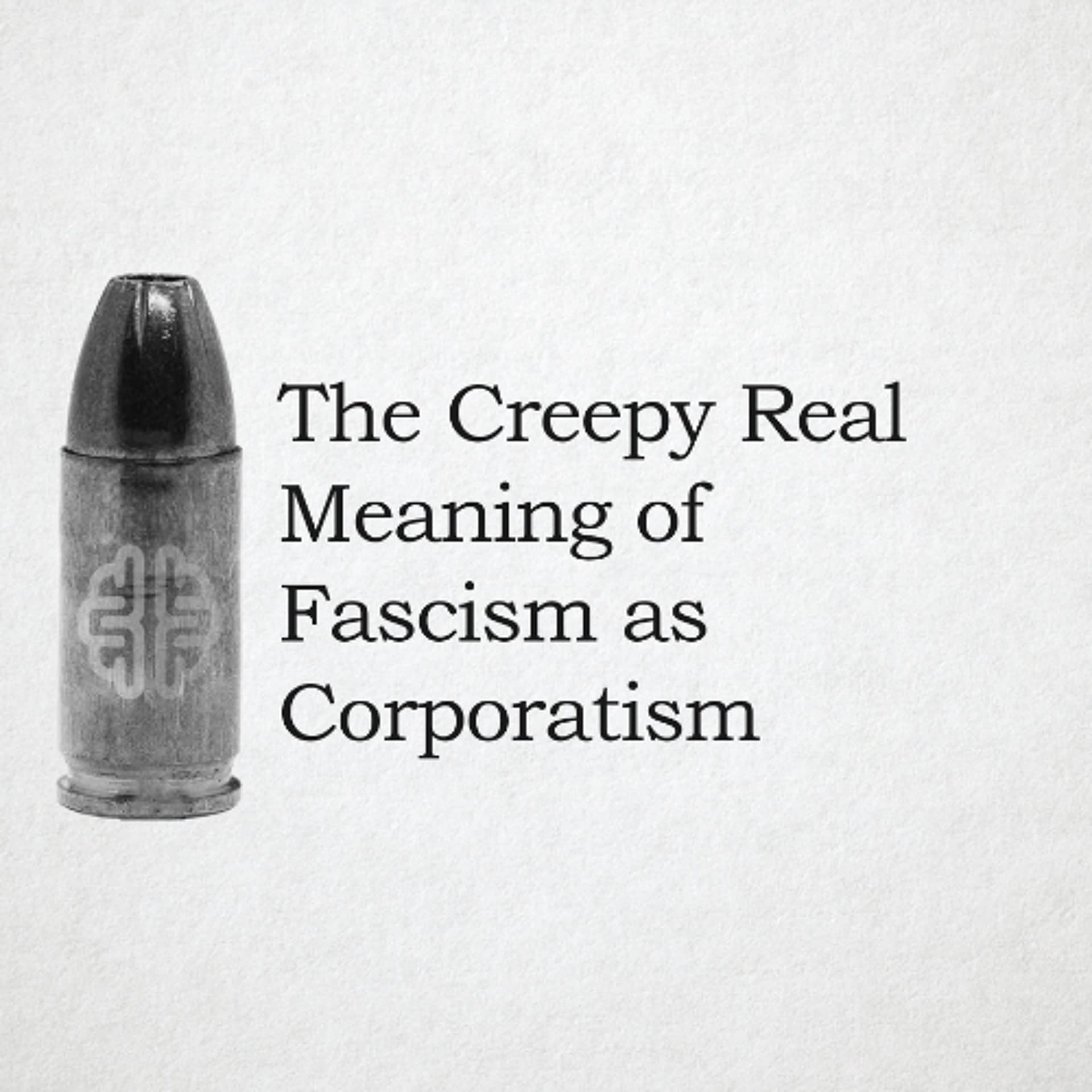 The Creepy Real Meaning of Fascism as Corporatism — New Discourses cover