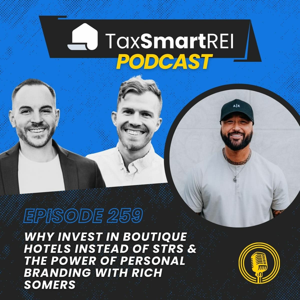 259. Why Invest in Boutique Hotels Instead of STRs & The Power of Personal Branding with Rich Somers - Tax Smart Real Estate Investors Podcast cover