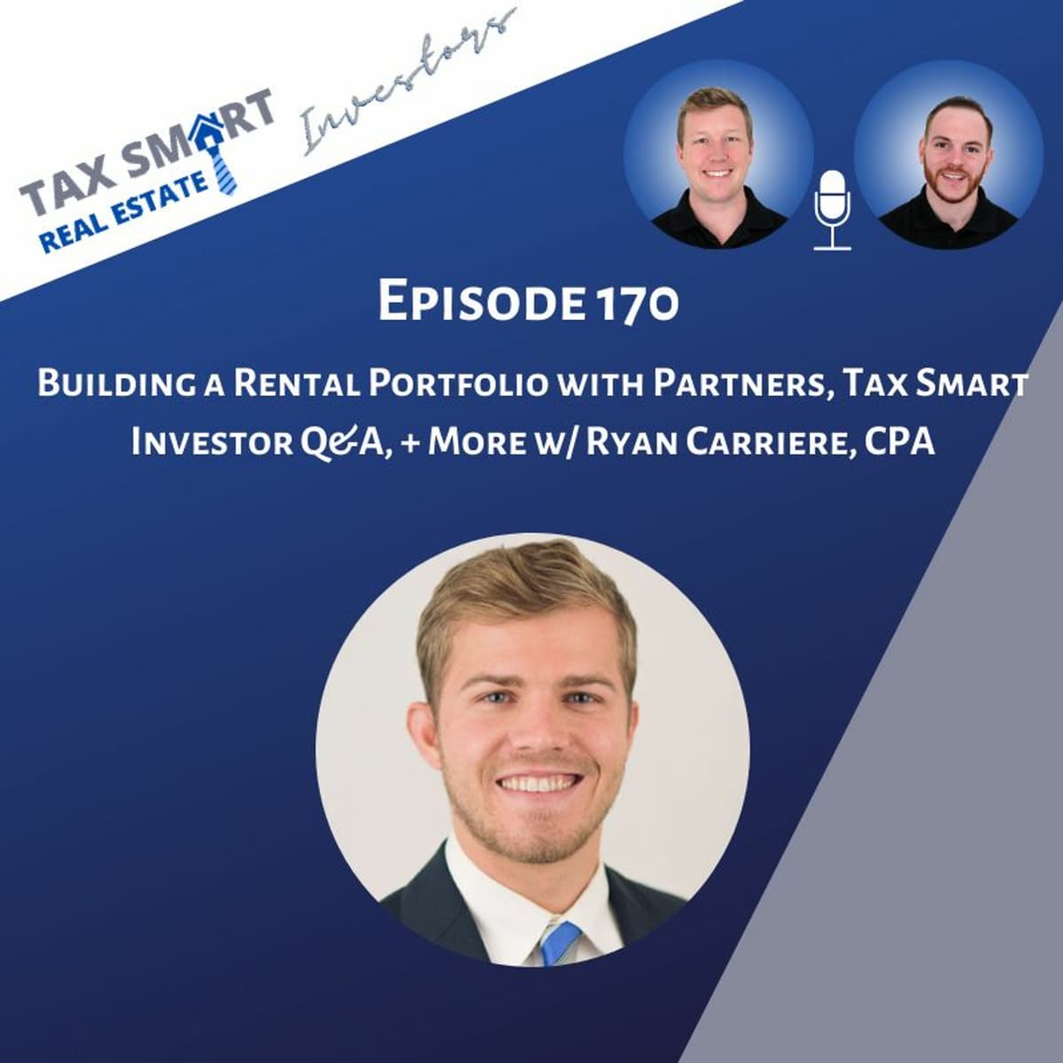 170. Building a Rental Portfolio with Partners, Tax Smart Investor Q&A, + More w/ Ryan Carriere, CPA - Tax Smart Real Estate Investors Podcast cover