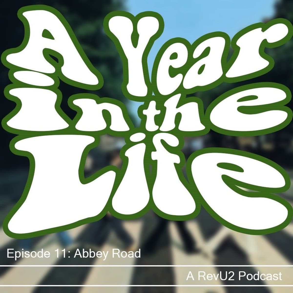 A Year in the Life - Episode 11: Abbey Road - The U2 Podcast cover