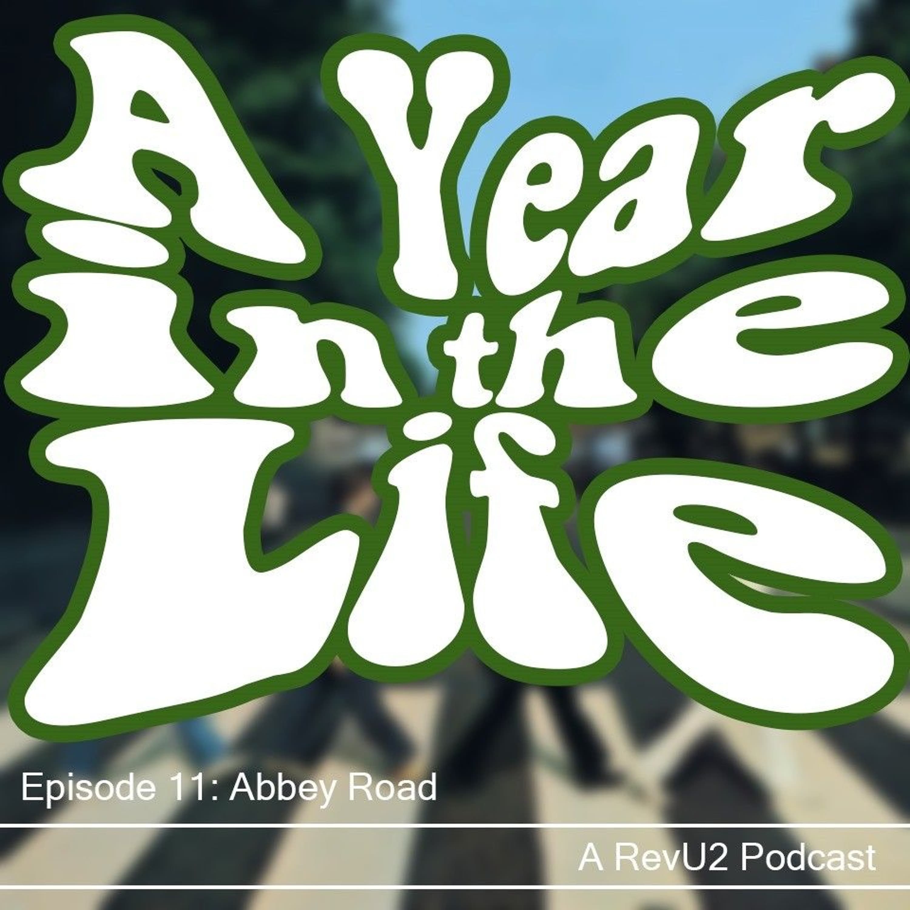 A Year in the Life - Episode 11: Abbey Road - The U2 Podcast cover