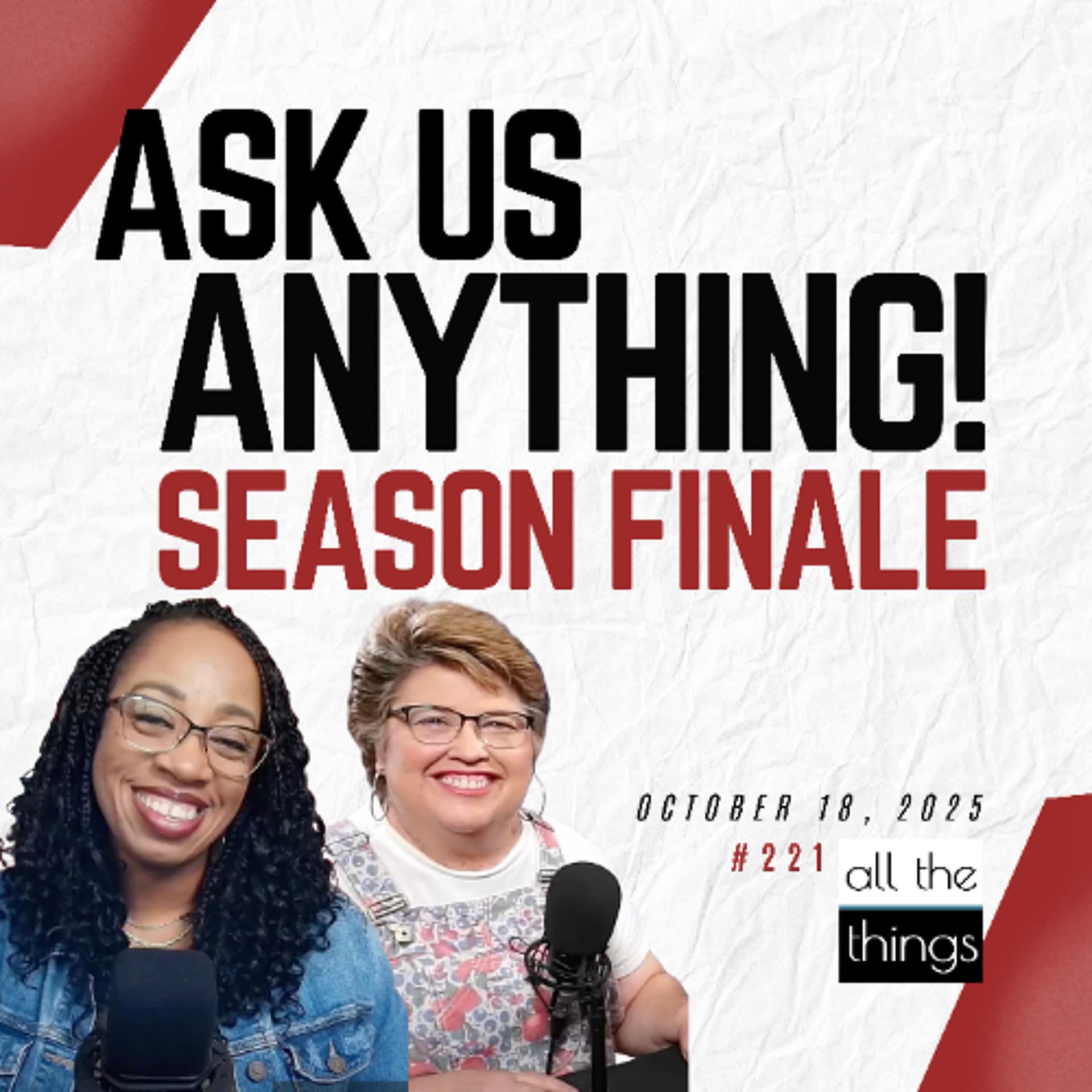 Ask Us Anything | Season 7 Finale | 10/18/25 | ATT#221 - All The Things cover