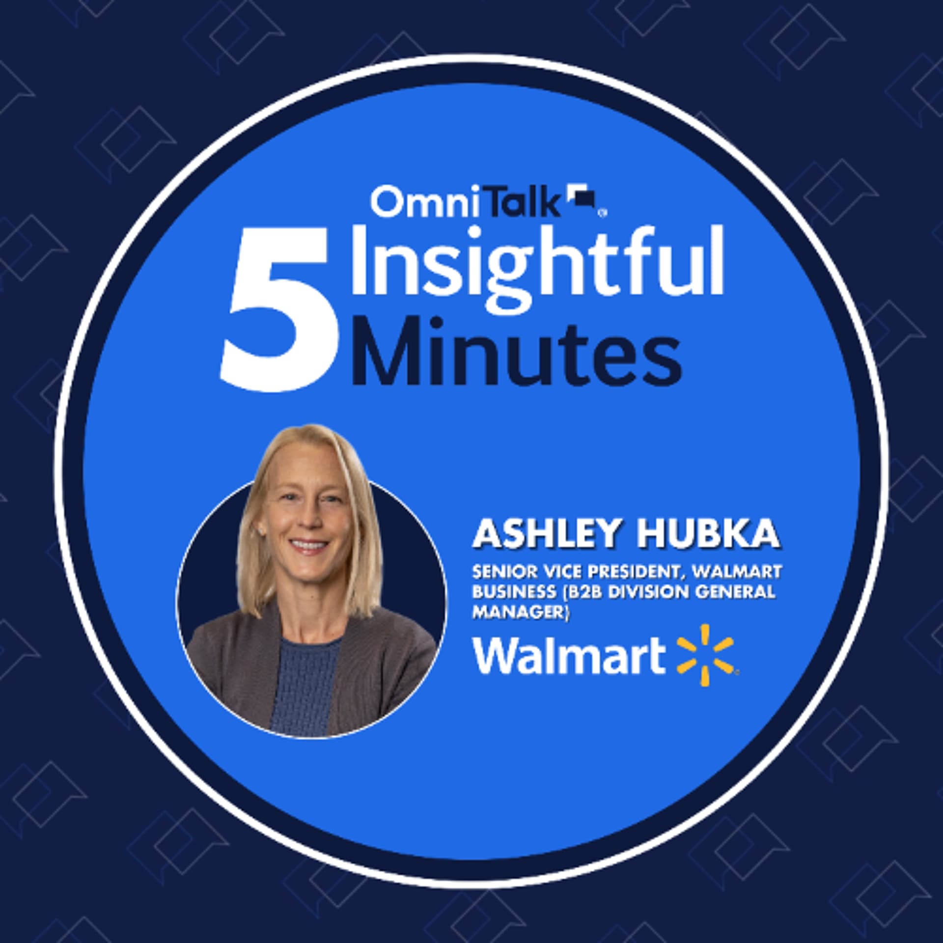 Walmart's Secret B2B Weapon & How Ashley Hubka Is Refining a Business Platform Millions Already Use - Omni Talk Retail cover