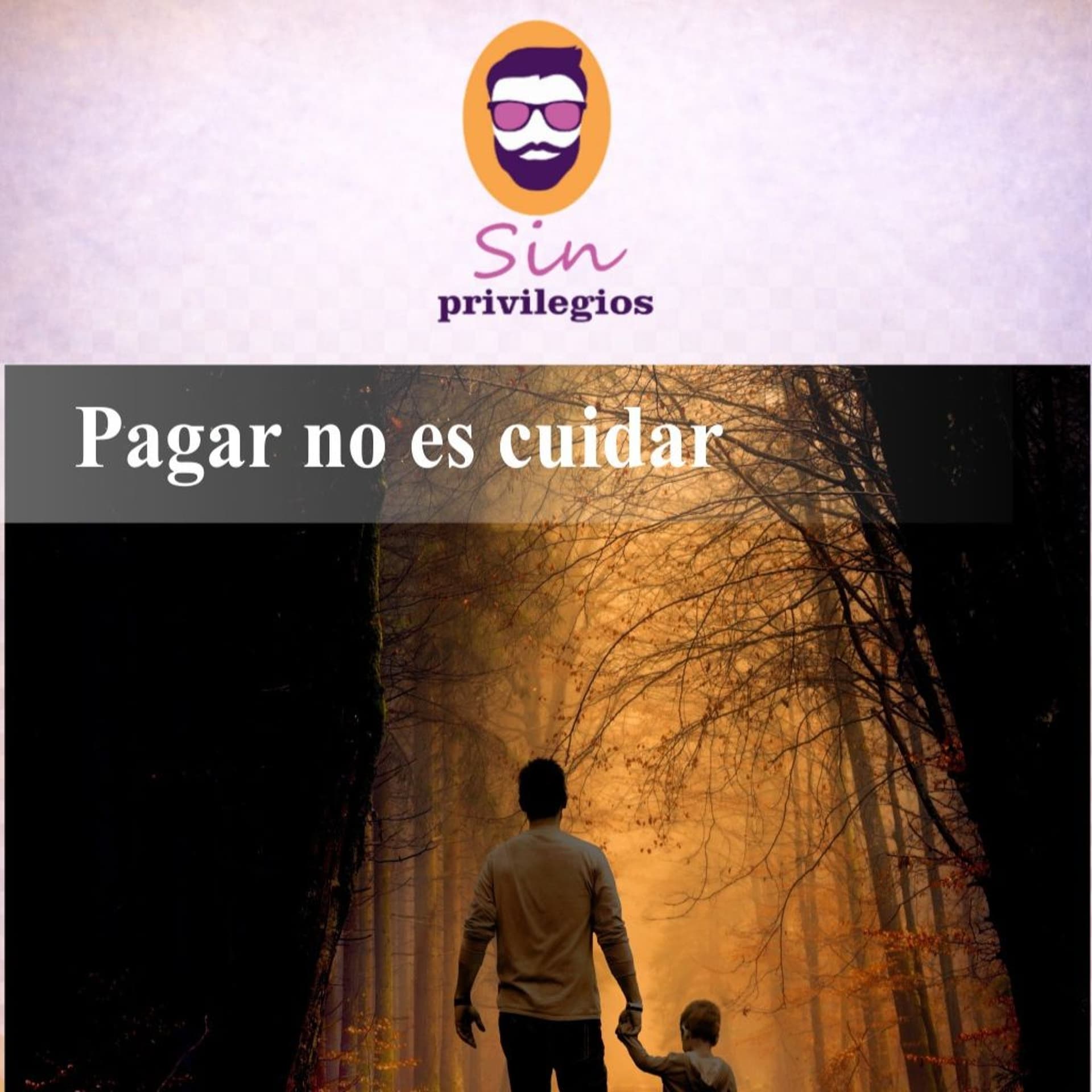 Sin Privilegios - Pagar No Es Cuidar — RADIOMÁS cover