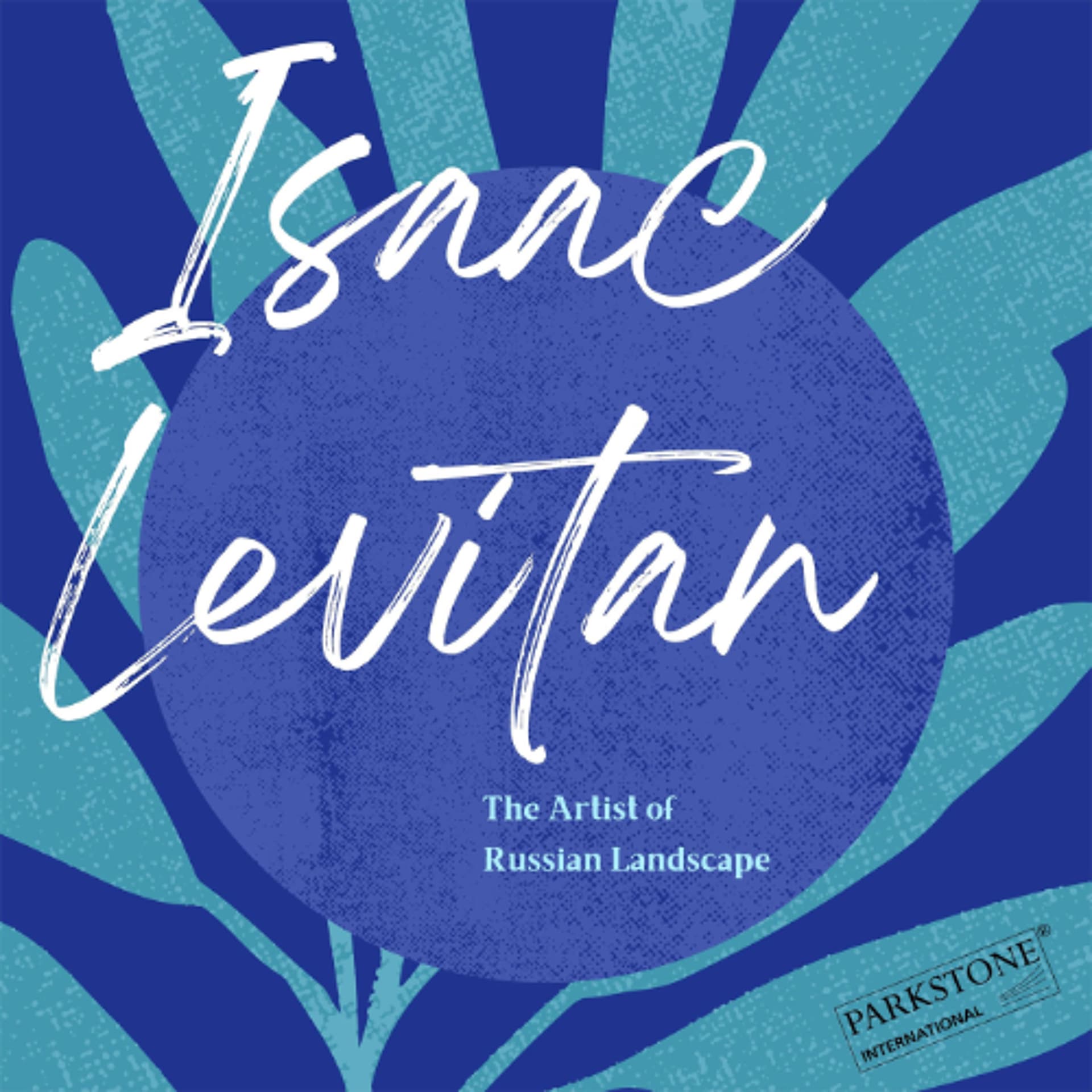 Painting the soul of nature with Isaac Levitan — Parkstone International cover