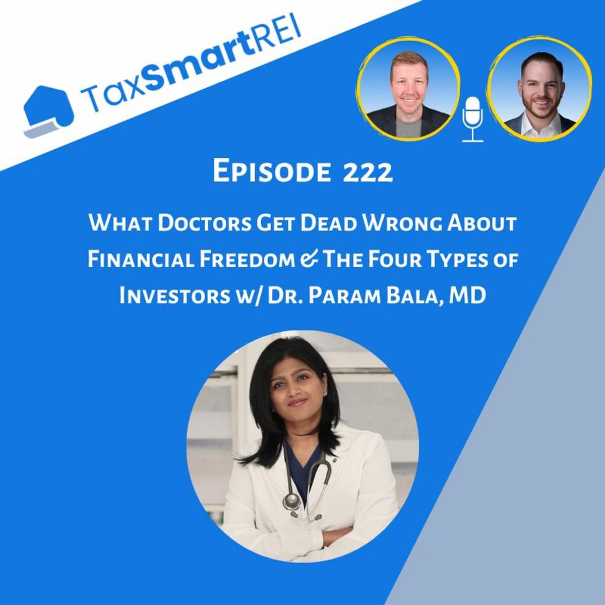 222. What Most Doctors Get Wrong About Financial Freedom & The 4 Types of Investors w/ Dr Param Bala - Tax Smart Real Estate Investors Podcast cover