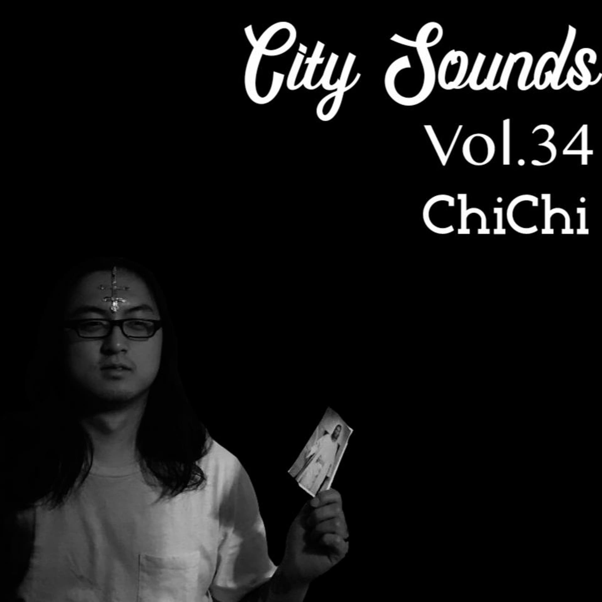 City Sounds Vol. 34 - ChiChi — City Sounds Radio cover