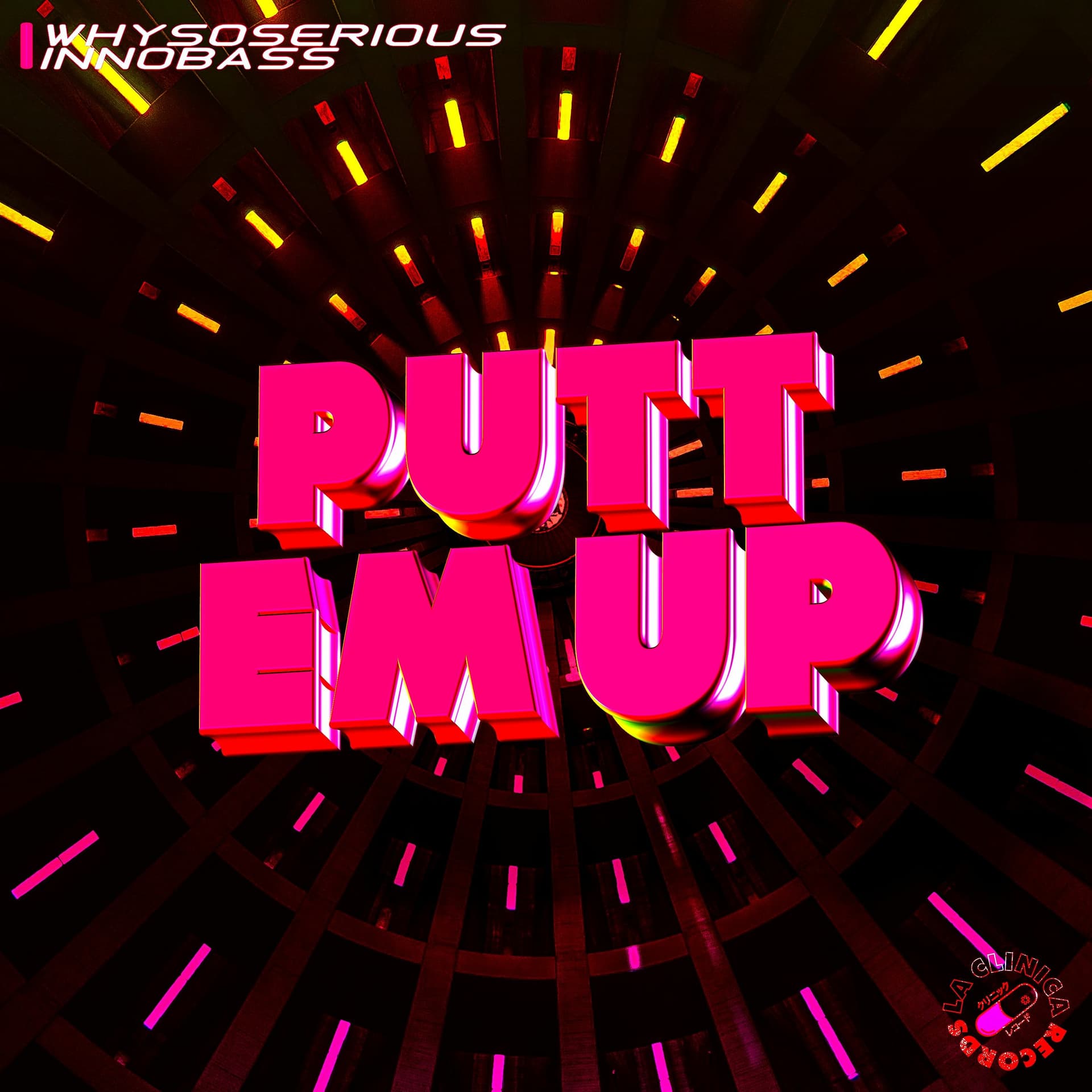 WHYSOSERIOUS X INNOBASS - Putt Em Up - La Clinica Records cover