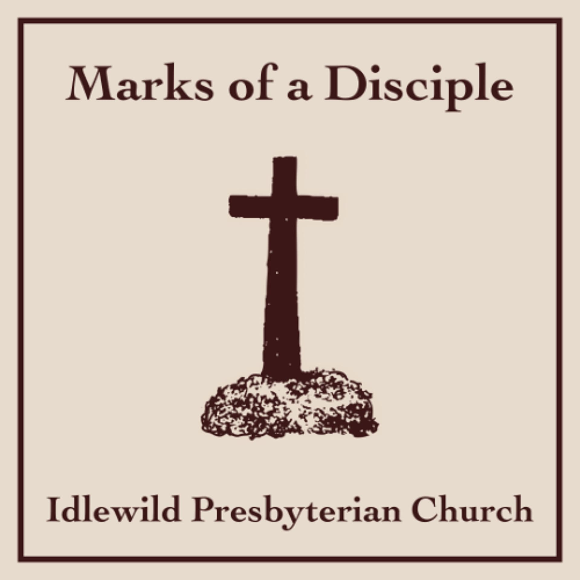 Sunday Sermon: Marks of a Disciple - Humility - Idlewild Presbyterian Church cover