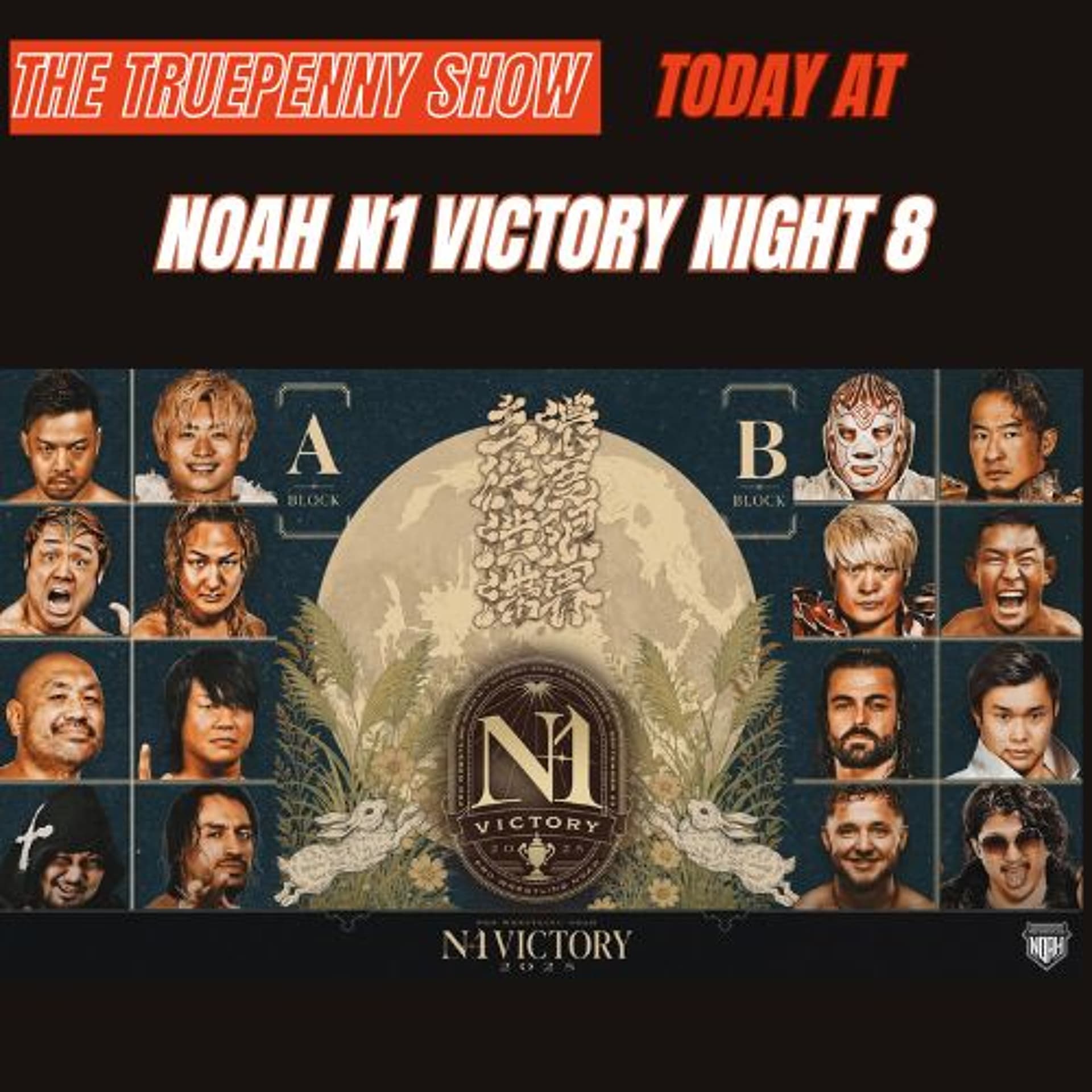Today At NOAH N1 Victory 2025 Night 8 - The Truepenny Show cover