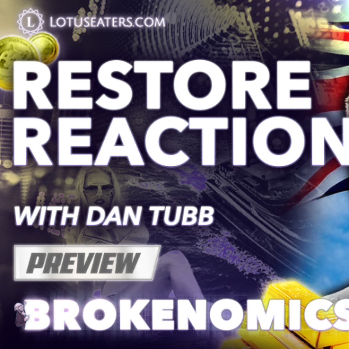PREVIEW: Brokenomics | Restore Britain Party - The Podcast of the Lotus Eaters cover