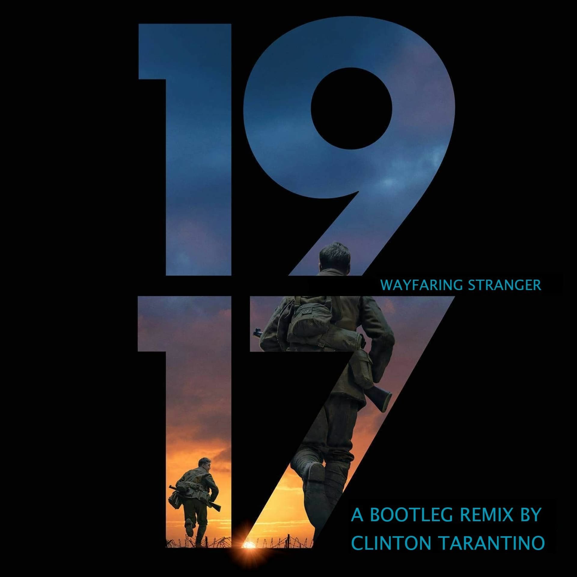 Wayfaring Stranger - 1917 OST (Clinton Tarantino Original Bootleg Remix) FREE DOWNLOAD - Clinton Tarantino cover