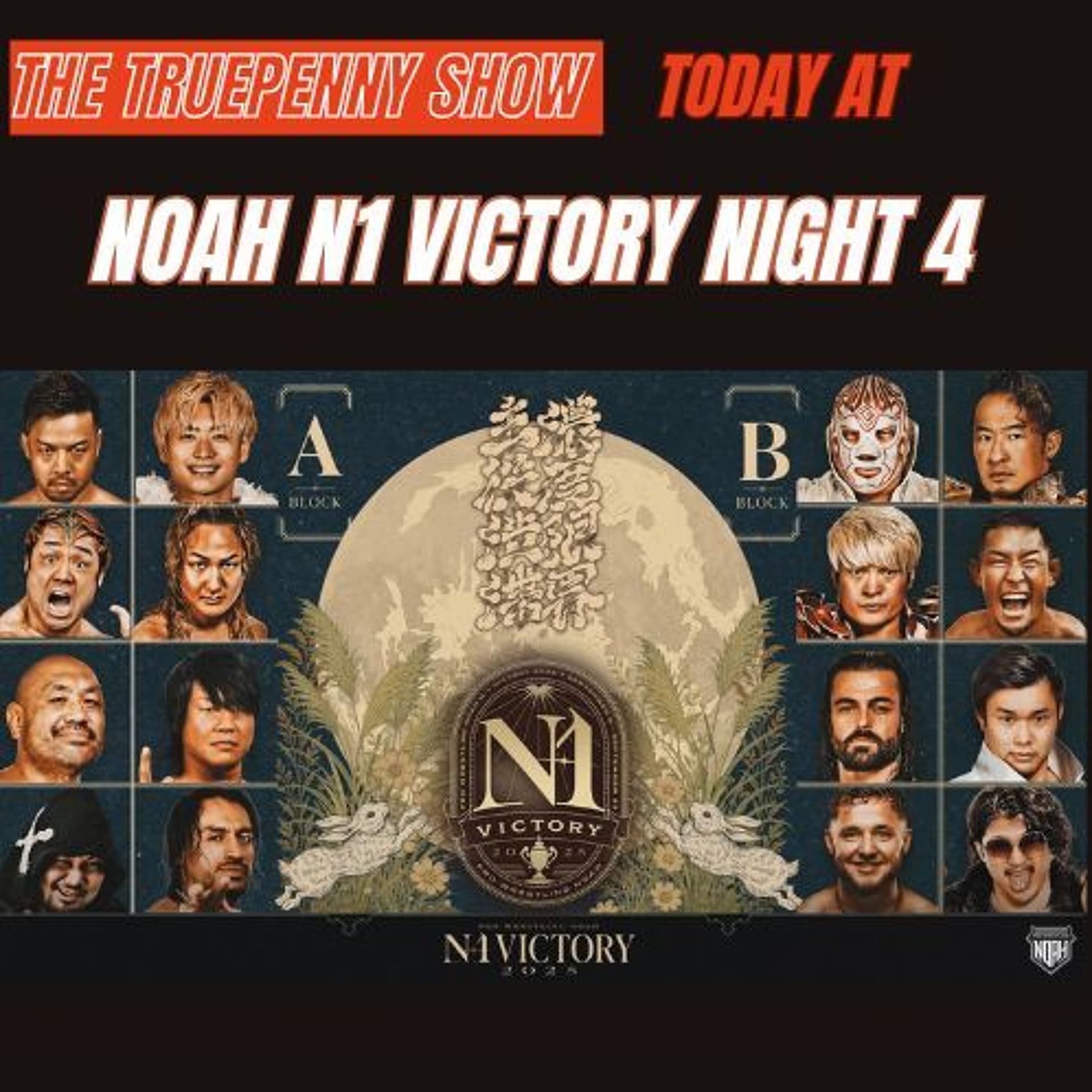 Today At NOAH N1 Victory 2025 Night 4 - The Truepenny Show cover