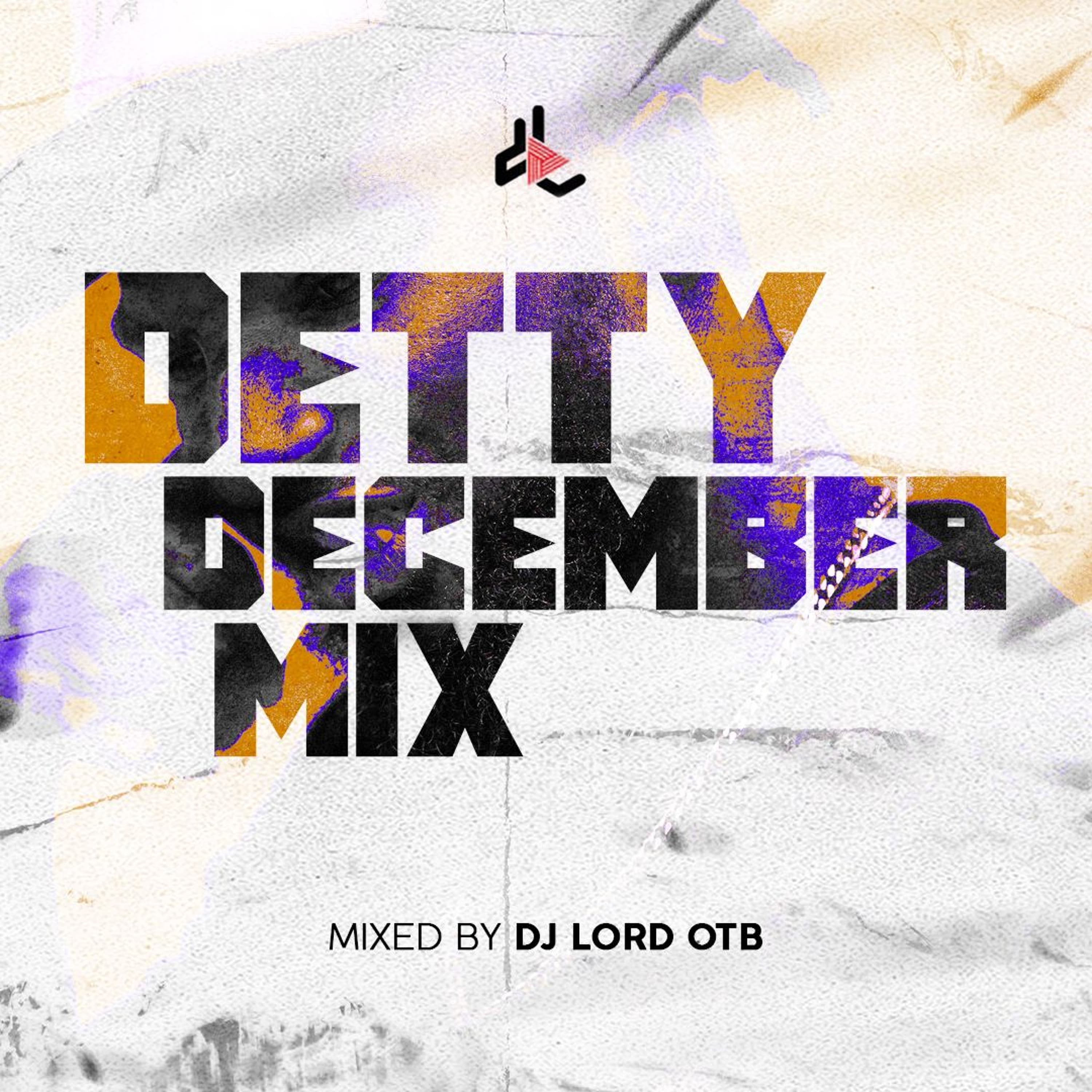 Detty December Mix Vol. 2 - DJ Lord OTB Mixes cover