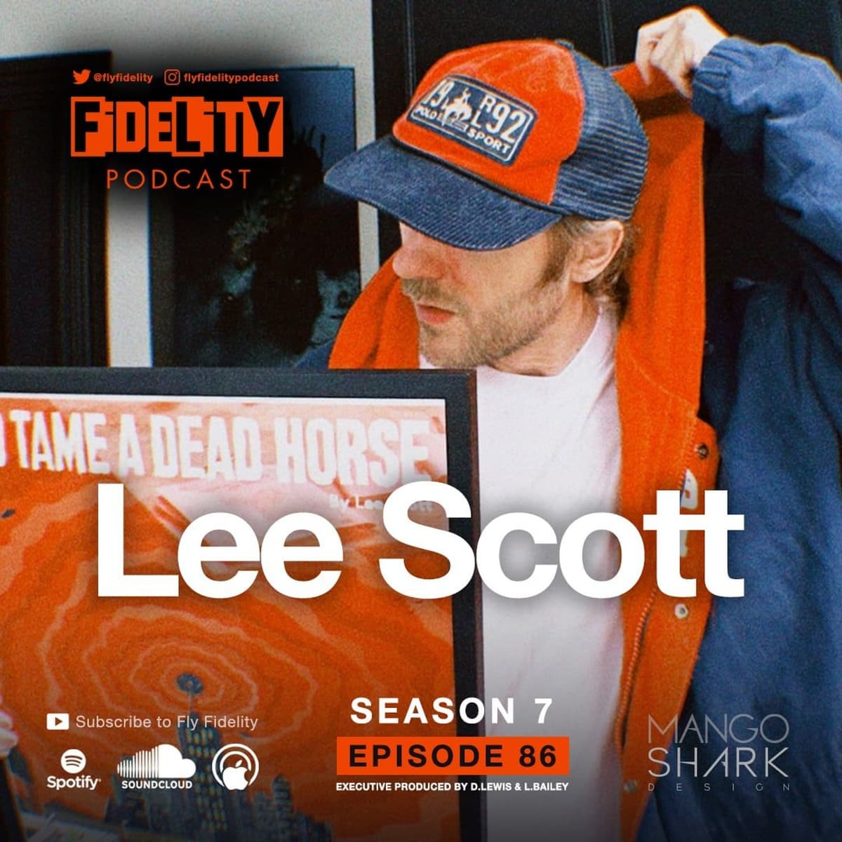 Lee Scott (Episode 86, S7) - Fly Fidelity cover
