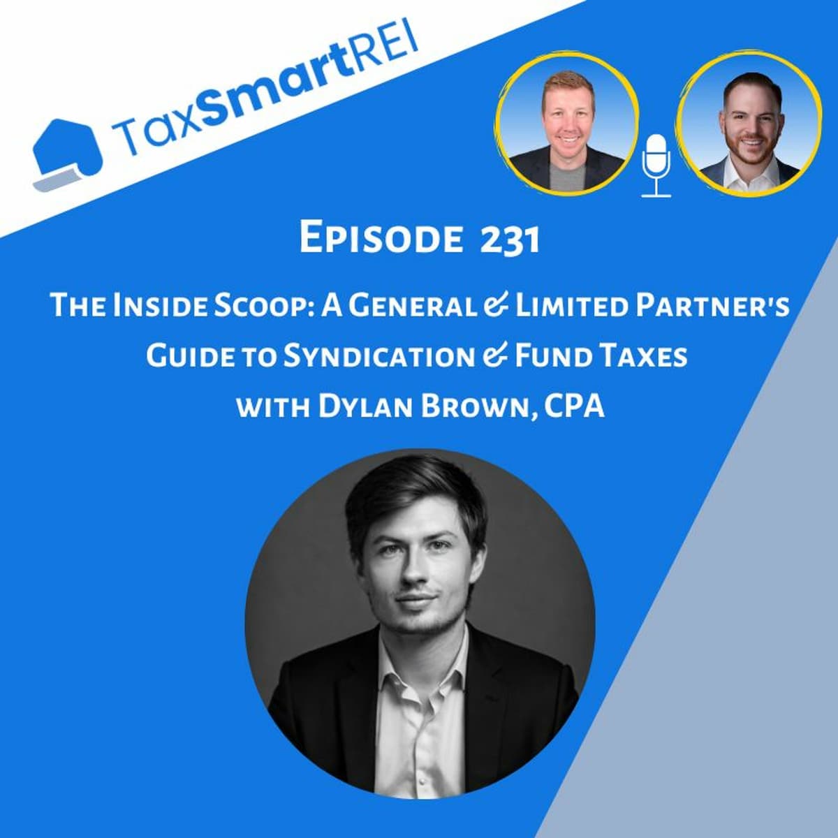 231. The Inside Scoop: A General & Limited Partner's Guide to Syndication & Fund Taxes - Tax Smart Real Estate Investors Podcast cover