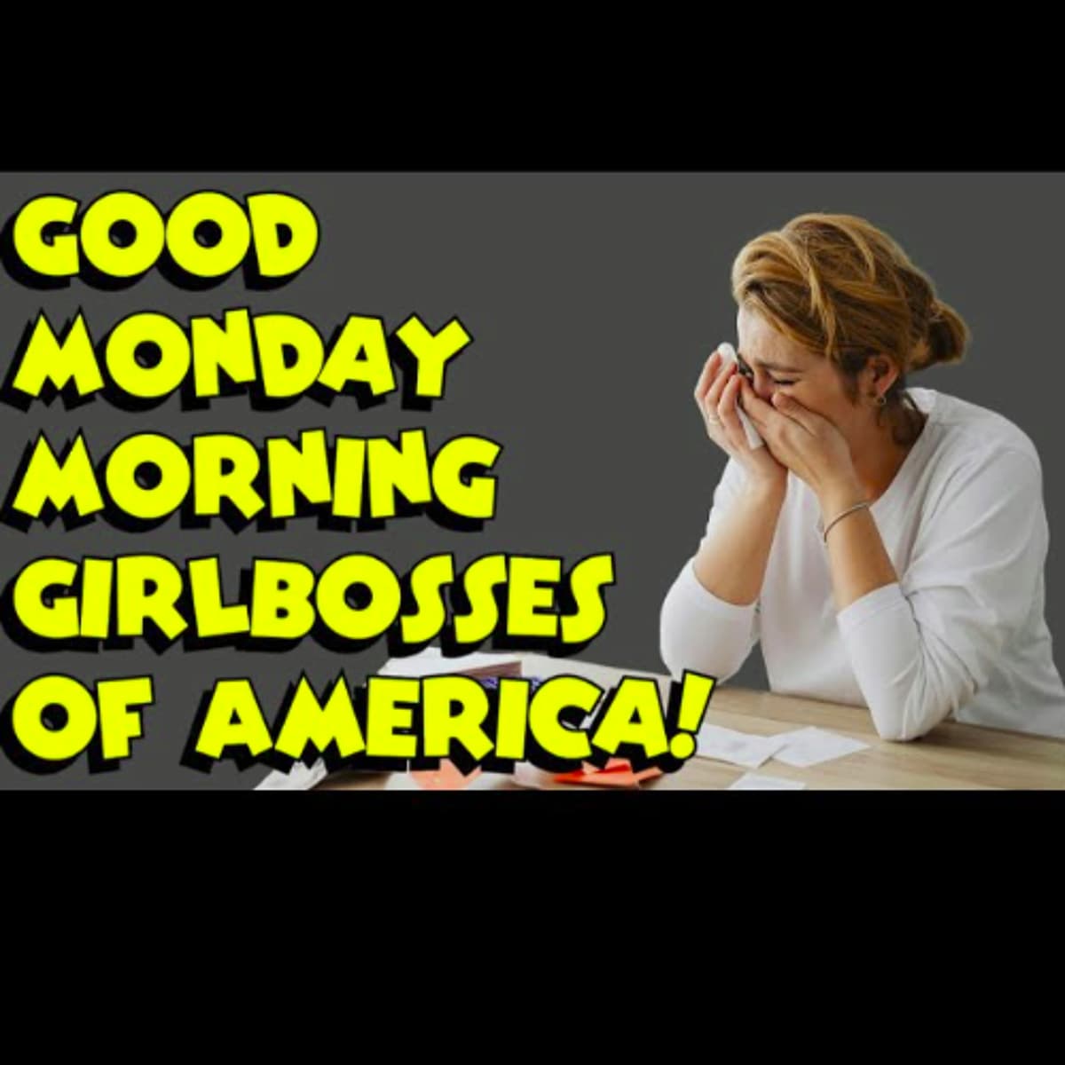 Good Monday Morning Girlboss Episode - The Liberal White Women Episode - The Clarey Podcast cover