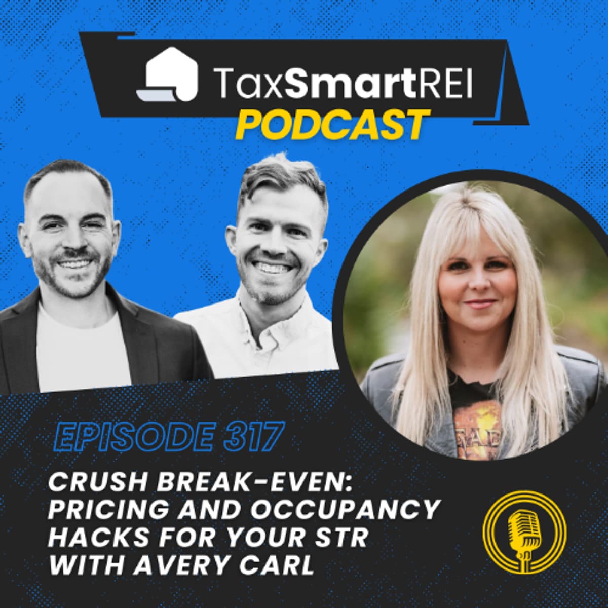 317. Crush Break-Even: Pricing and Occupancy Hacks for your STR with Avery Carl - Tax Smart Real Estate Investors Podcast cover