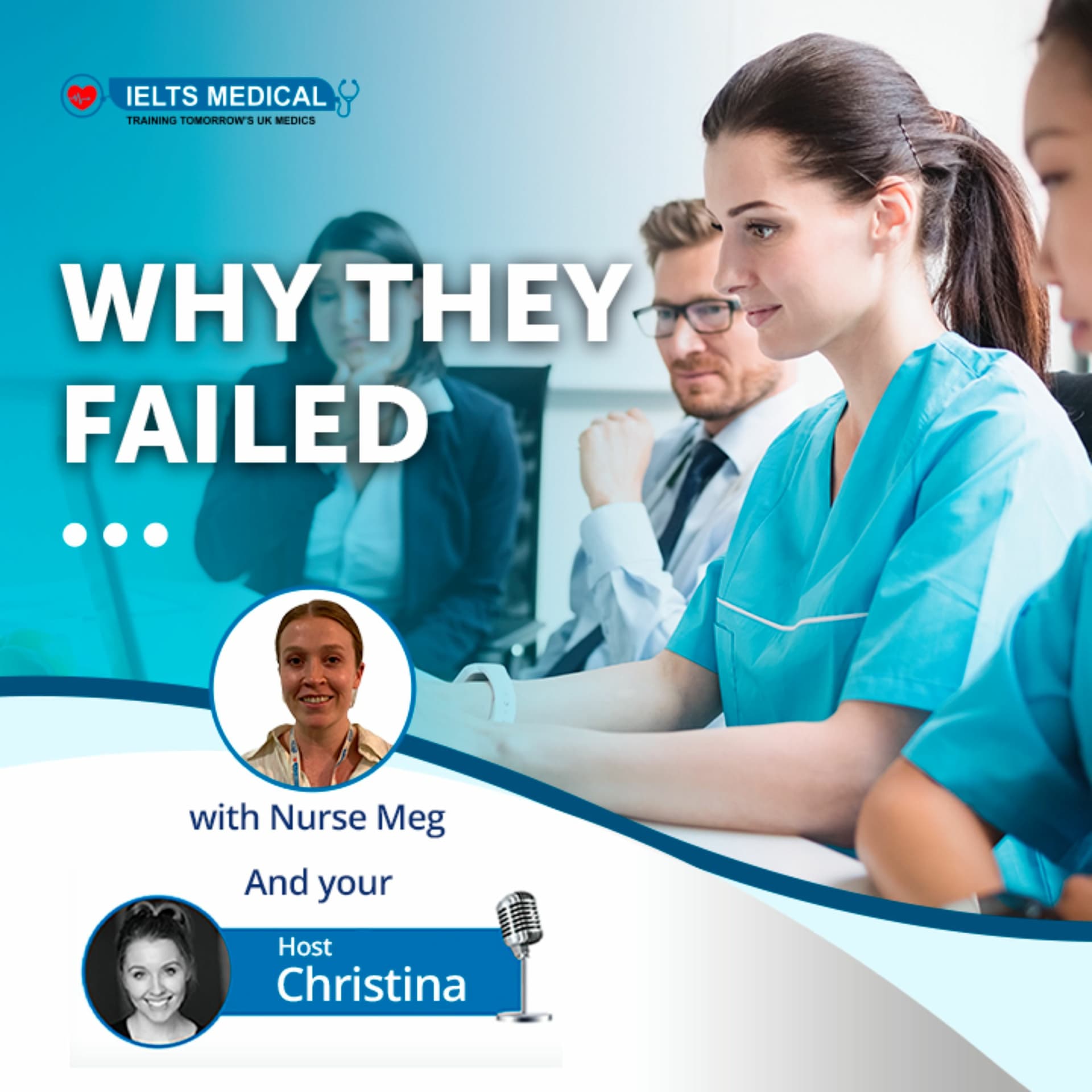 Why They Failed | NMC OSCE Podcast | Episode 9, With Nurse Meg and Host Christina | - Why They Failed cover