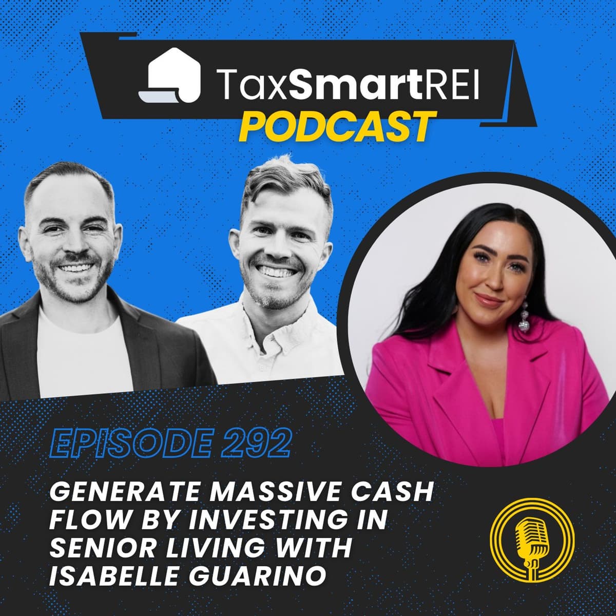 292. Generate Massive Cash Flow By Investing in Senior Living with Isabelle Guarino - Tax Smart Real Estate Investors Podcast cover
