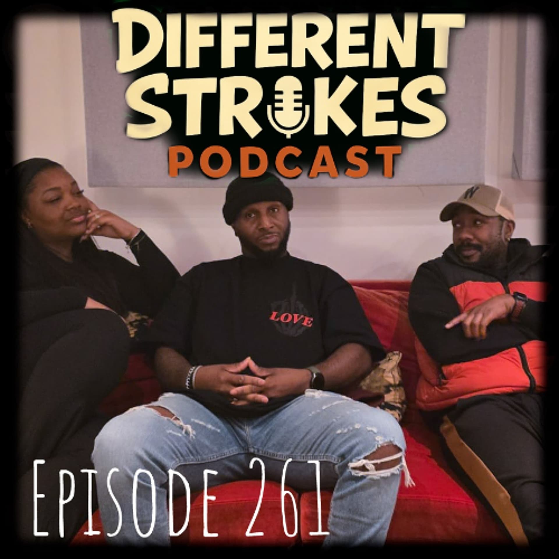 EP: 261 - Your Wig Is Bridged… Watch Your Mouth!🤦🏾‍♂️ - Different Strokes Podcast !!! cover