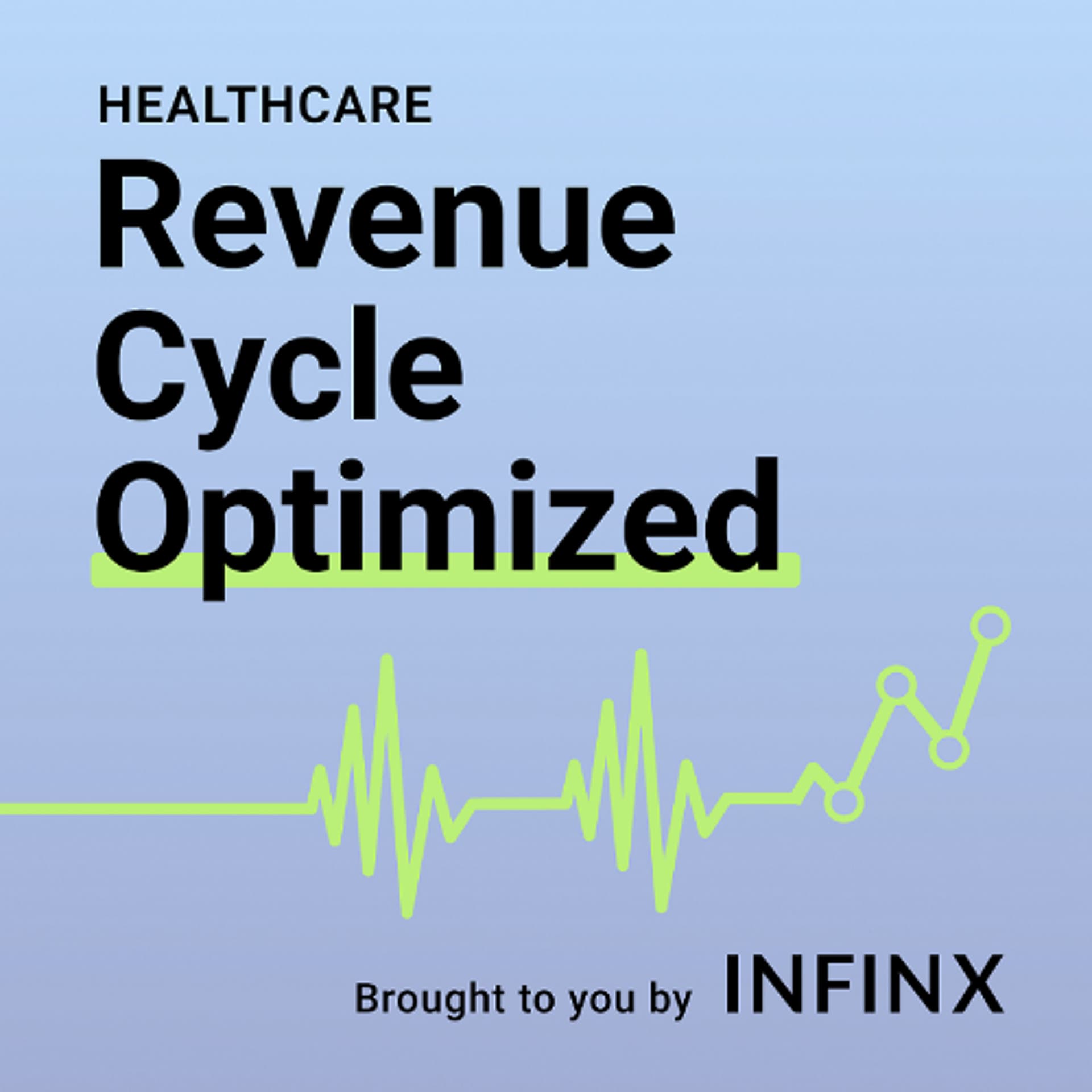 Revenue Cycle Optimized: Responding to Payor E&M Downcoding - Healthcare NOW Radio Podcast Network - Discussions on healthcare including technology, innovation, policy, data security, telehealth and more. Visit HealthcareNOWRadio.com cover
