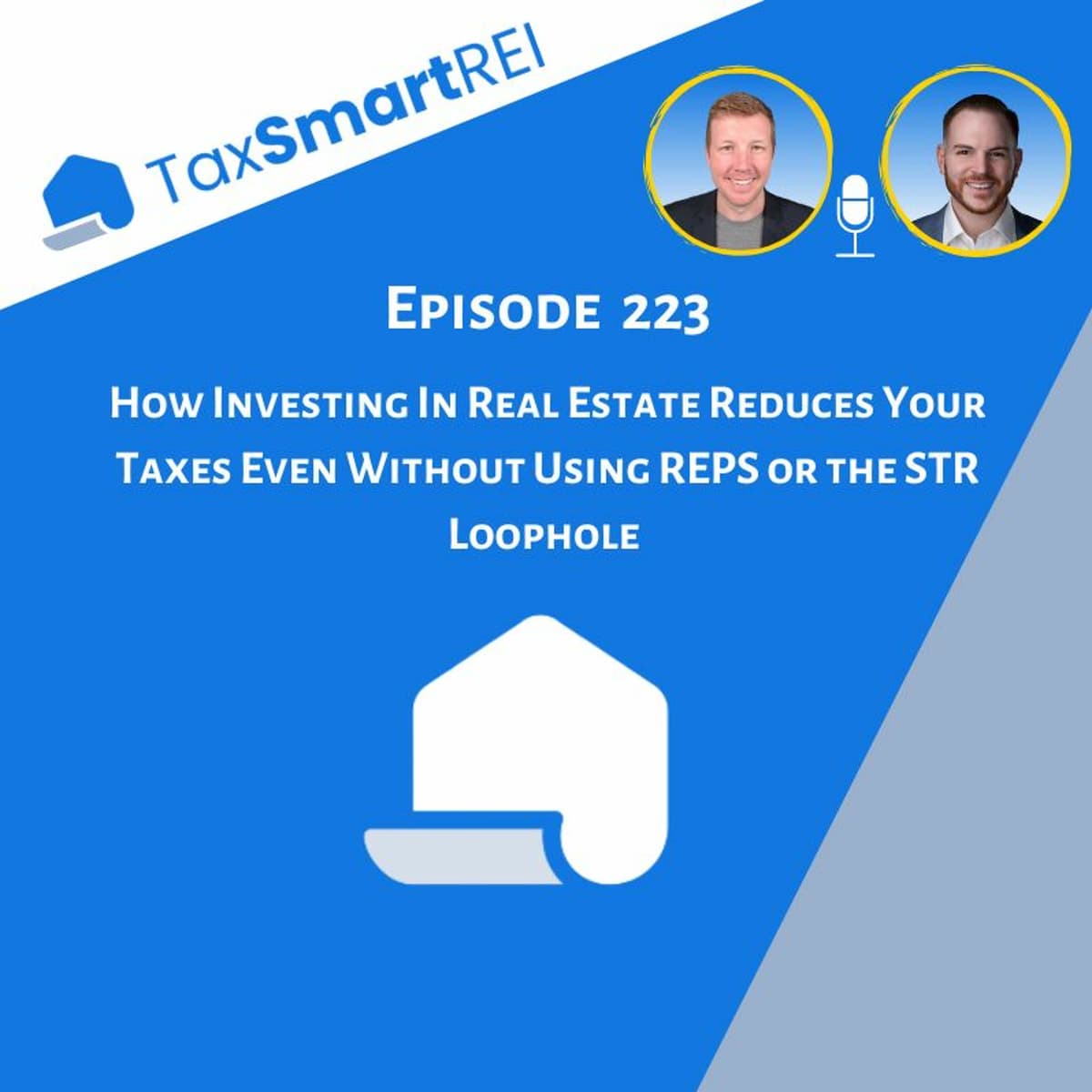 223. How Investing In Real Estate Reduces Your Taxes Even Without Using REPS or the STR Loophole - Tax Smart Real Estate Investors Podcast cover