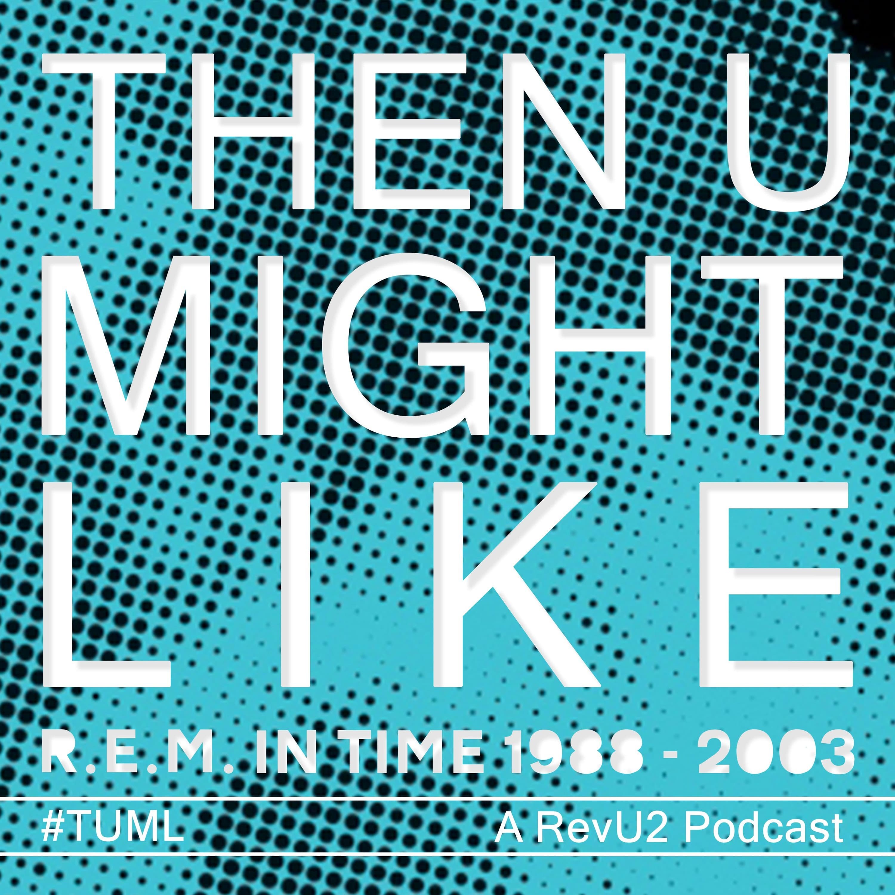 TUML 23 - In Time: Best of by REM - The U2 Podcast cover