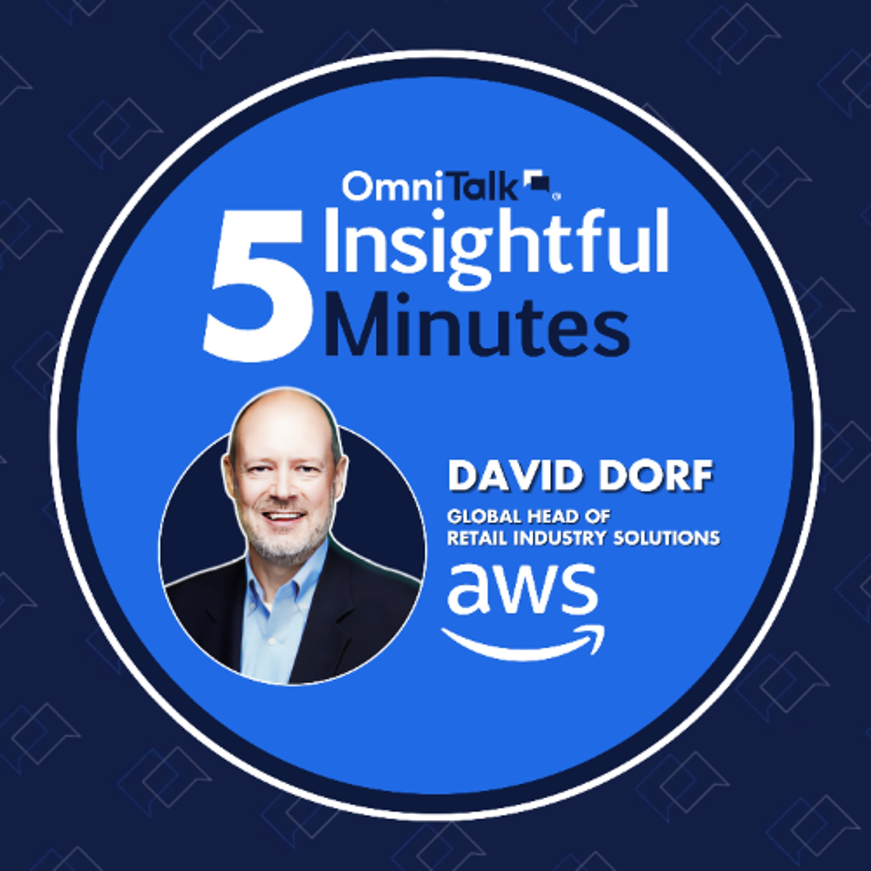 AWS's David Dorf On Why LLMs Have Peaked & What's Coming Next In 2026 - Omni Talk Retail cover